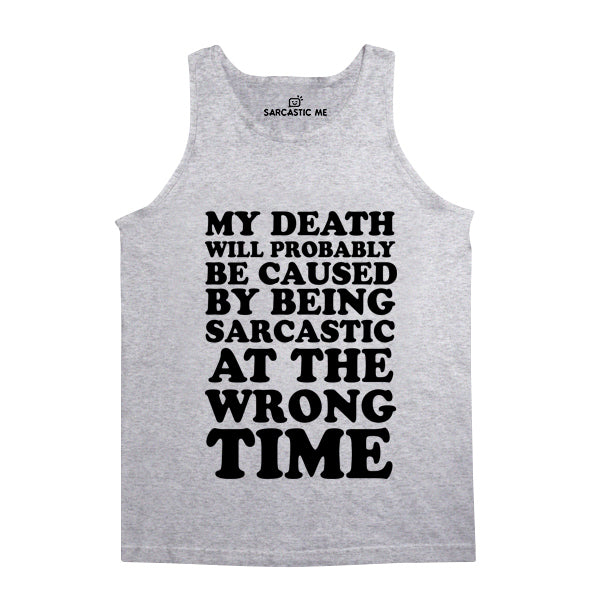 My Death Will Probably Be Caused Unisex Tank Top My Death Will Probably Be Caused Gray Unisex Tank Top | Sarcastic Me