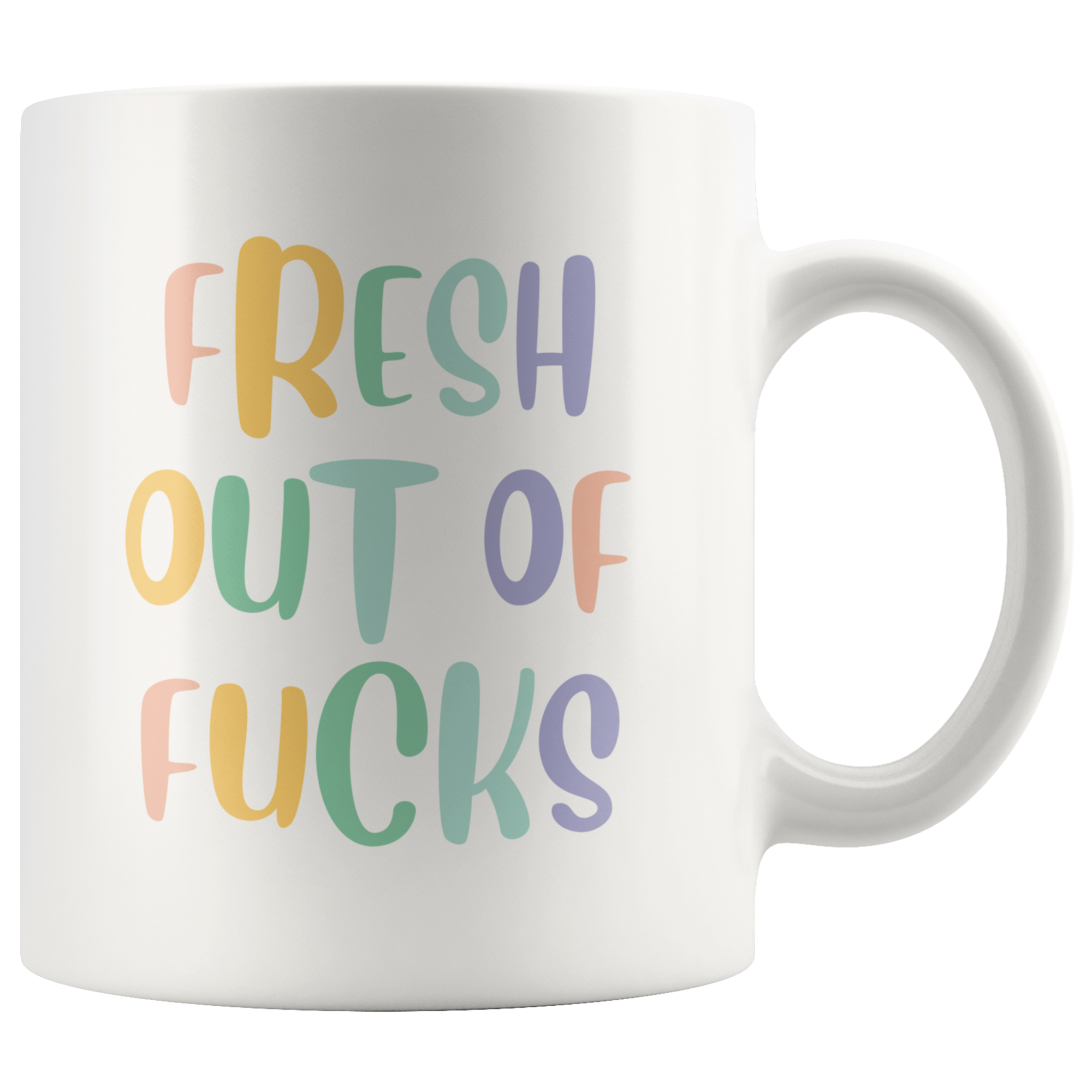 Fresh Out Of F*cks Coffee Mug Fresh Out Of F*cks Coffee Mug