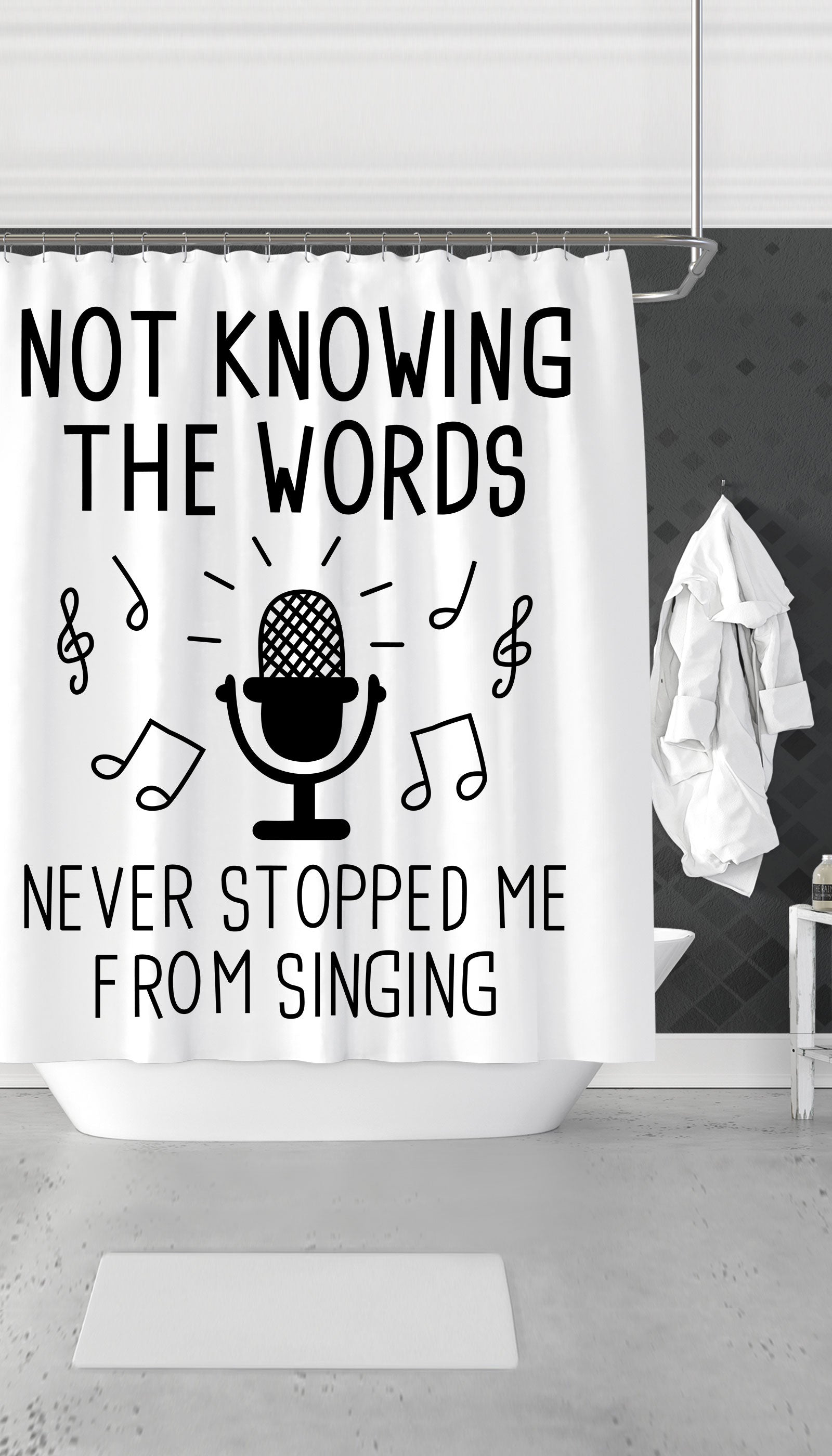 Not Knowing The Words Never Stopped Me From Singing Funny Shower Curtain Not Knowing The Words Never Stopped Me From Singing Funny Shower Curtain