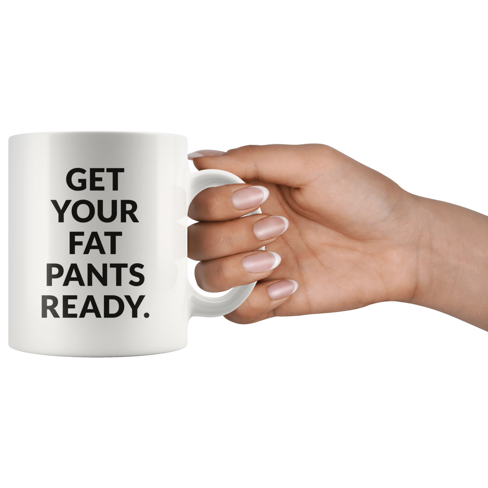Fat Pants Coffee Mug Fat Pants Coffee Mug