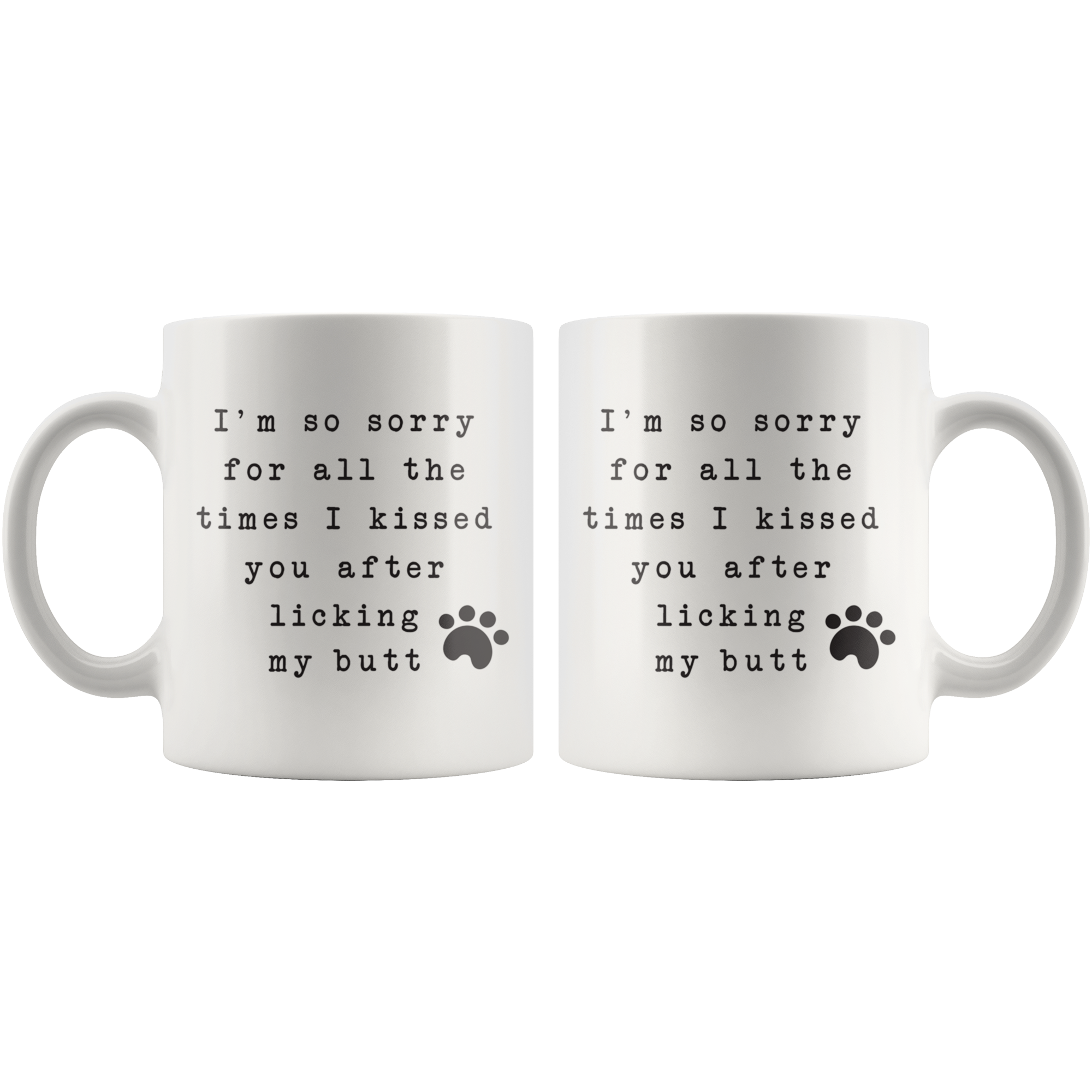 I'm Sorry For All The Times Coffee Mug I'm Sorry For All The Times Coffee Mug