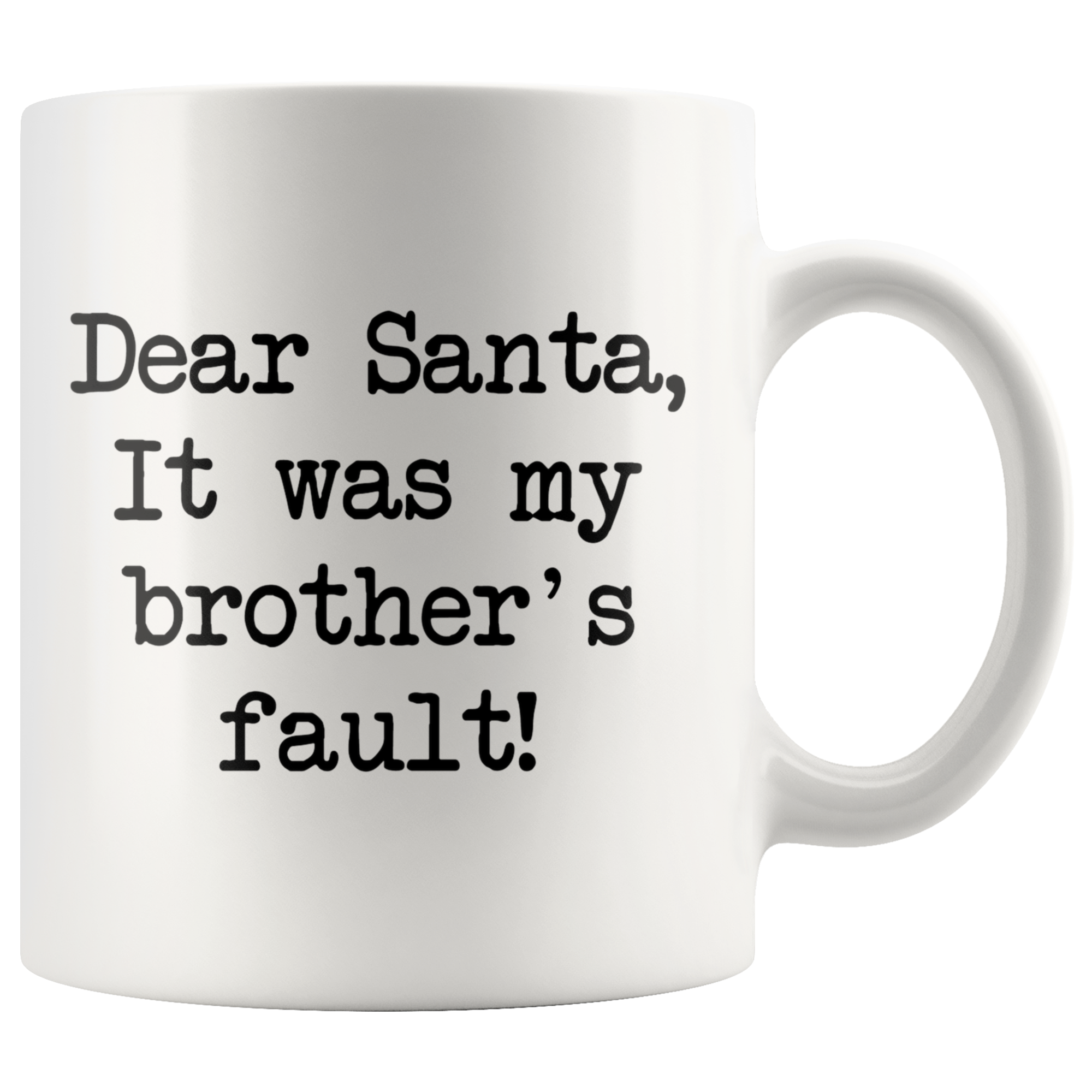 It Was My Brothers Fault Coffee Mug It Was My Brothers Fault Coffee Mug