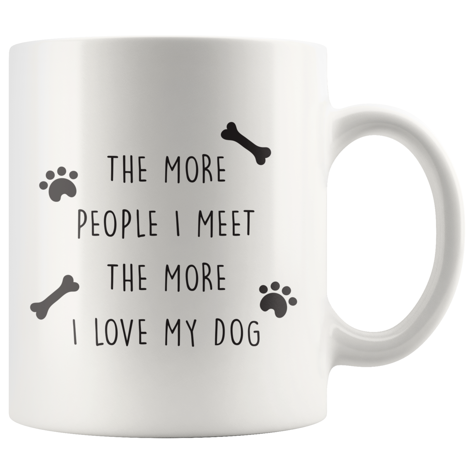 The More People I Meet Coffee Mug The More People I Meet Coffee Mug
