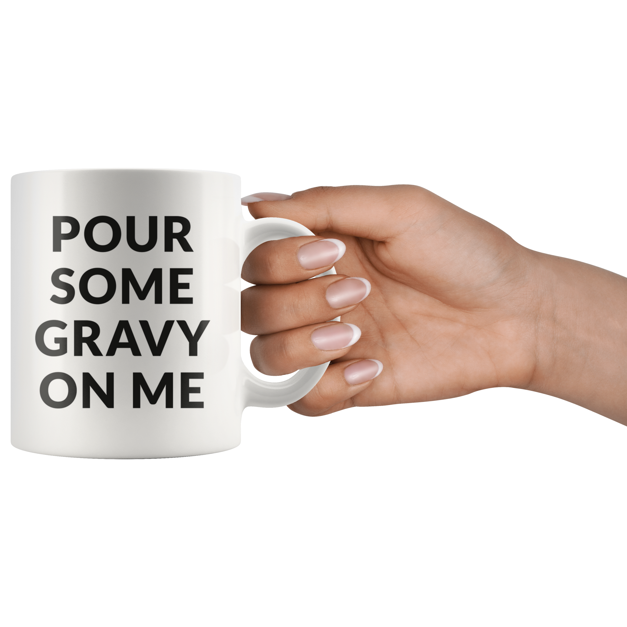 Pour Some Gravy Coffee Mug Pour Some Gravy Coffee Mug