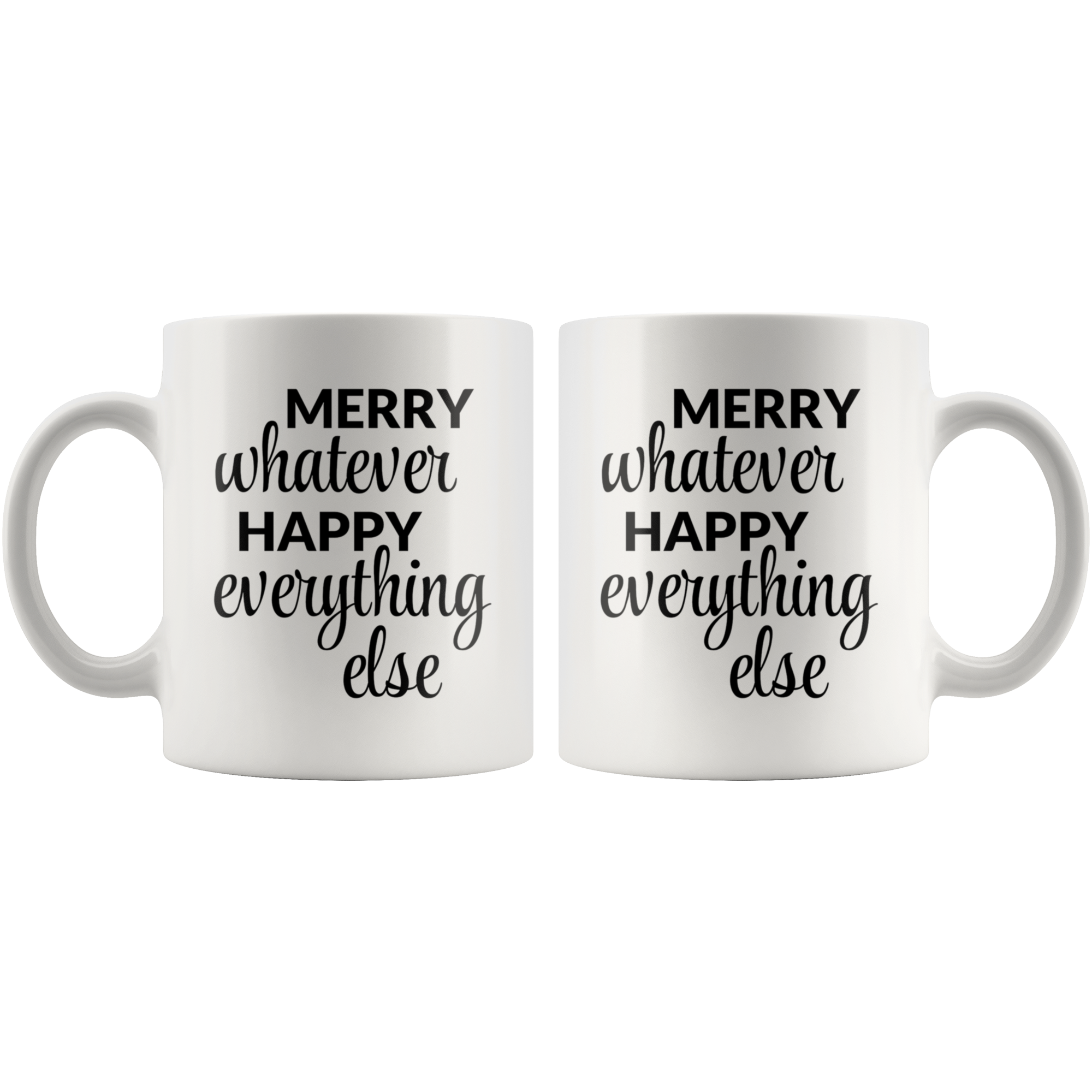 Merry Whatever Coffee Mug Merry Whatever Coffee Mug