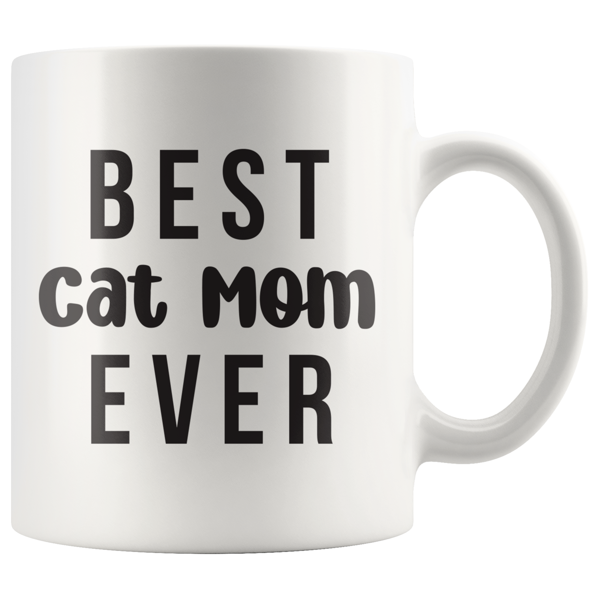 Best Cat Mom Ever Coffee Mug Best Cat Mom Ever Coffee Mug