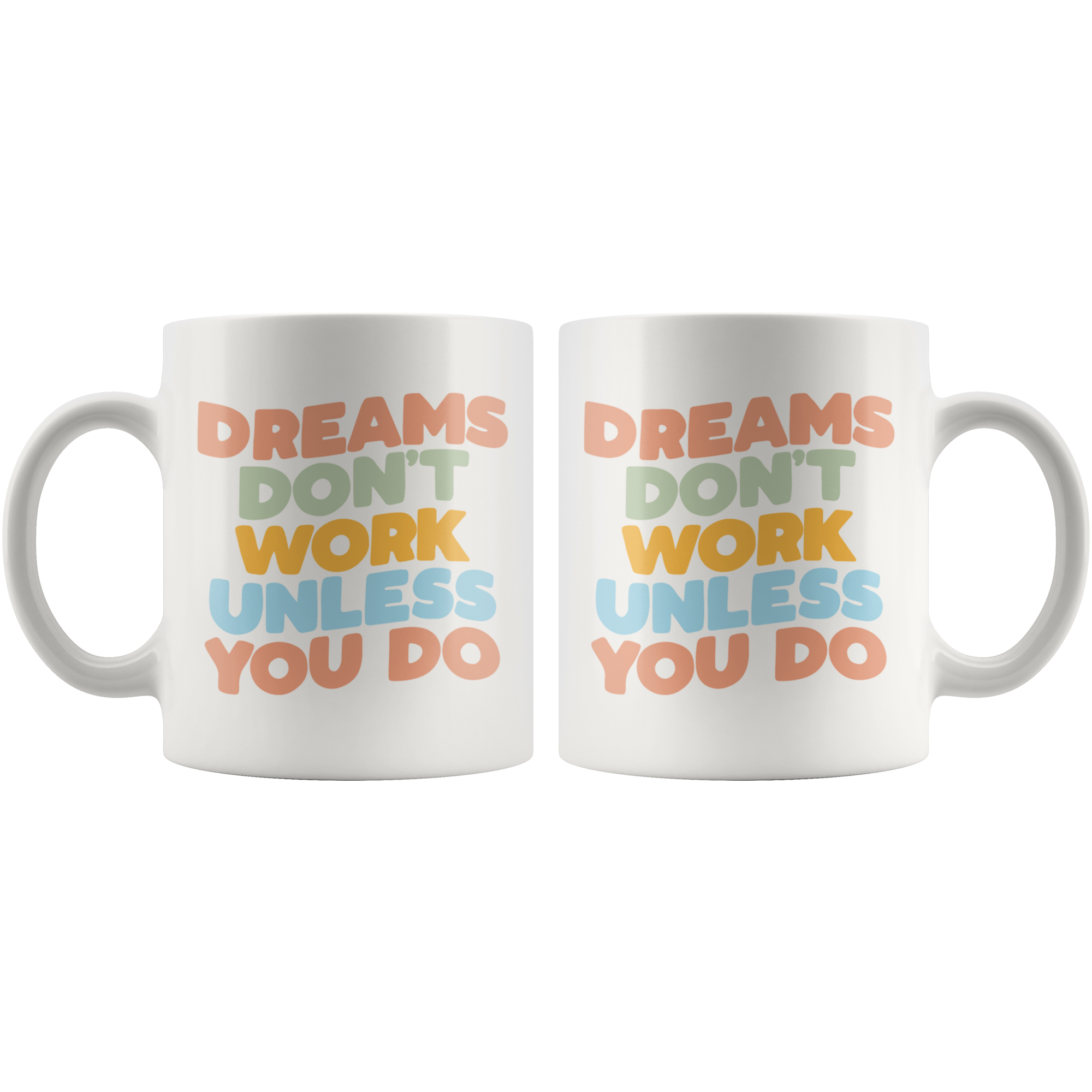 Dreams Don't Work Coffee Mug Dreams Don't Work Coffee Mug