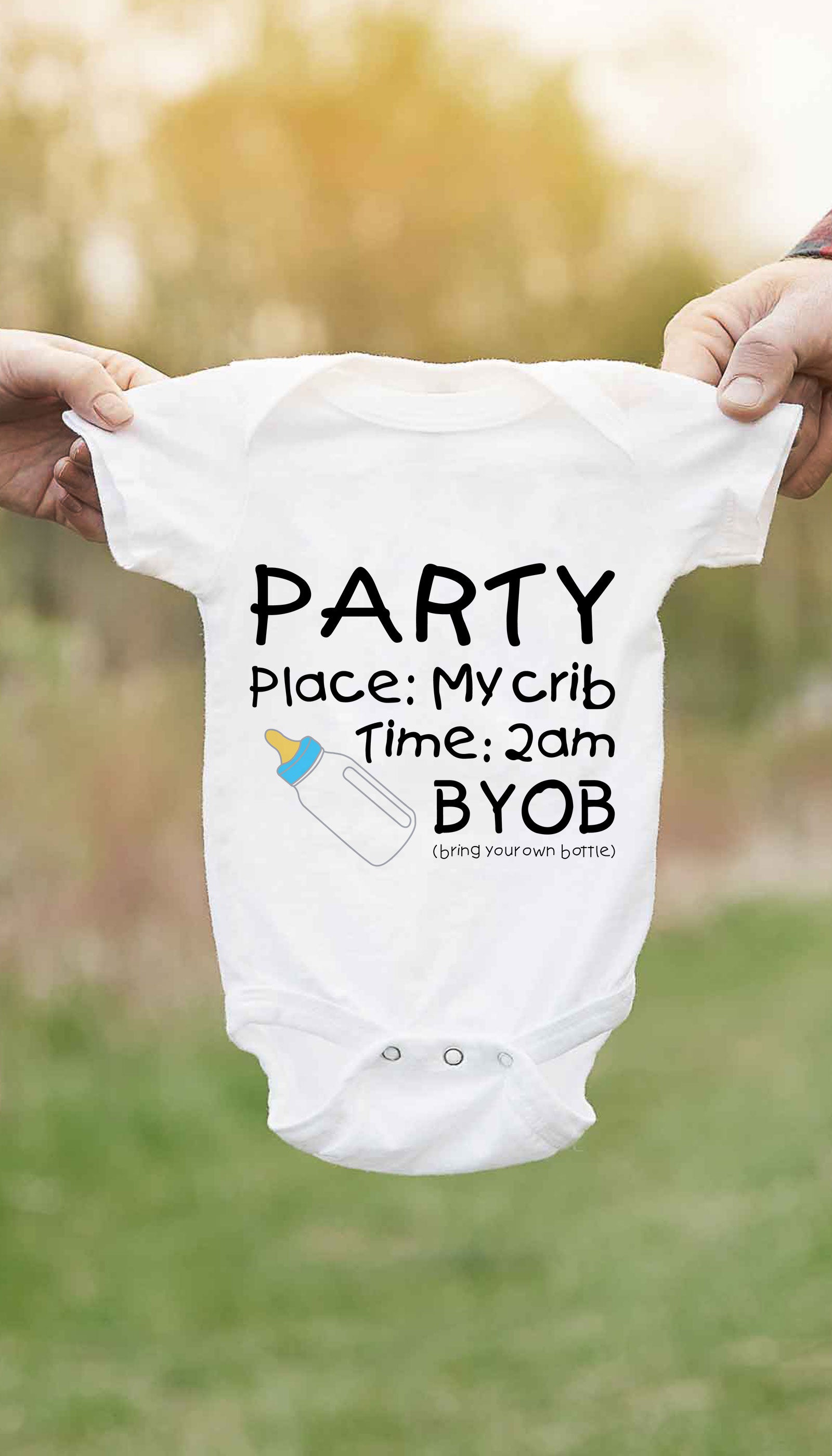 Party In My Crib BYOB Funny Infant Onesie Party In My Crib BYOB Cute & Funny Baby Infant Onesie | Sarcastic ME