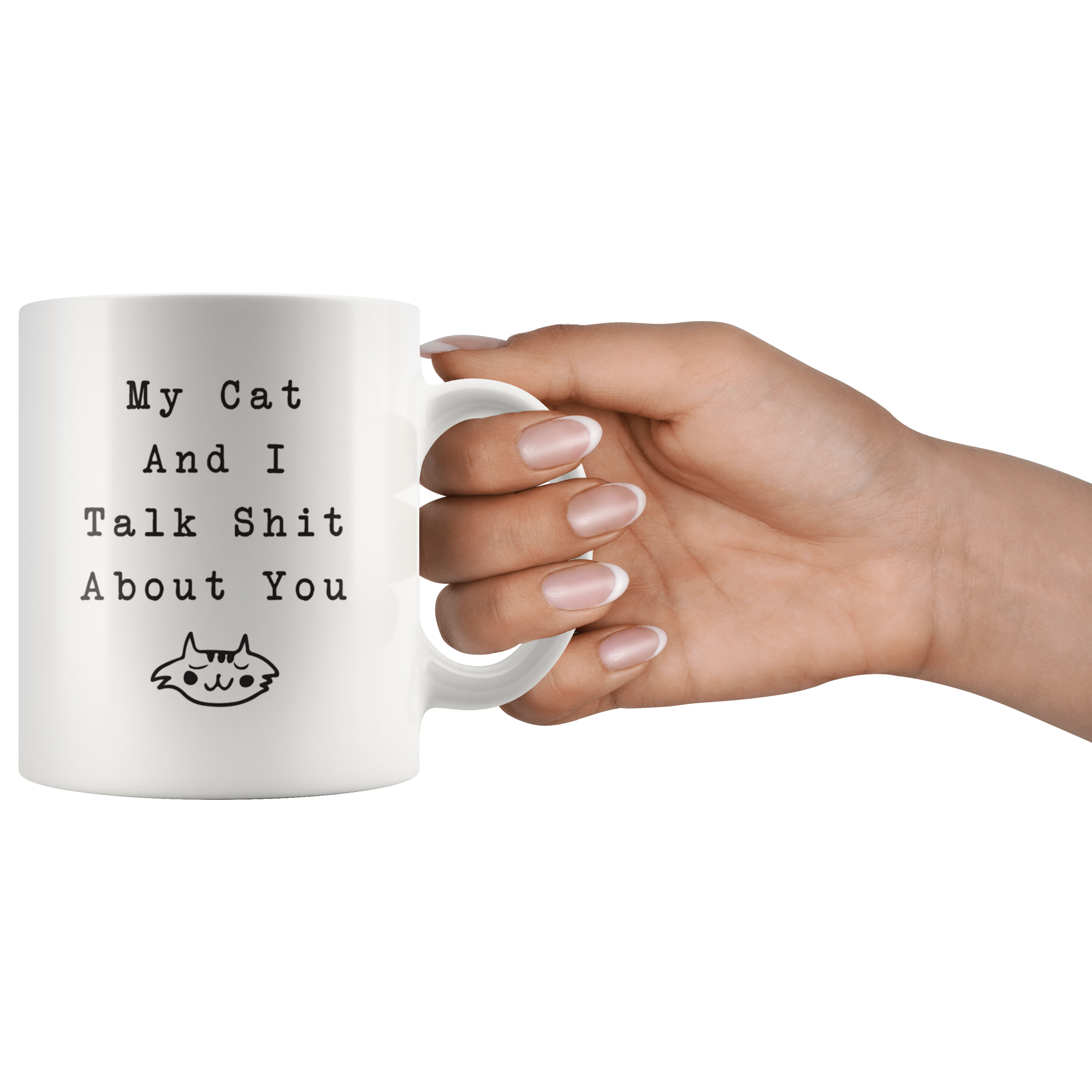 My Cat And I Talk About You Coffee Mug My Cat And I Talk About You Coffee Mug