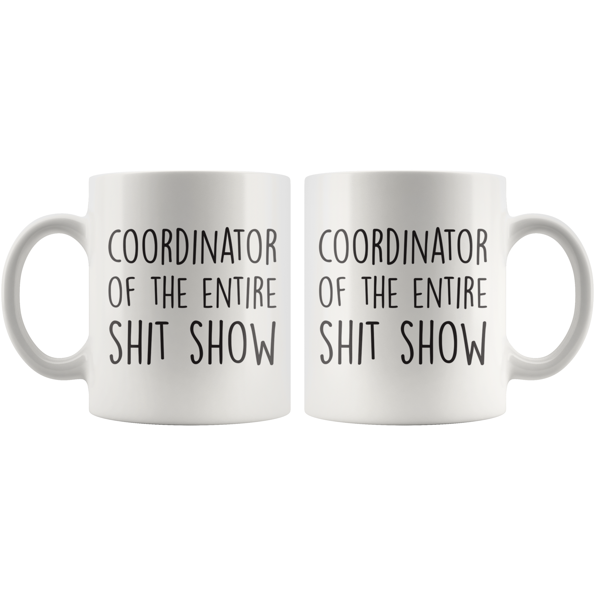Sh*t Show Coordinator Coffee Mug Sh*t Show Coordinator Coffee Mug