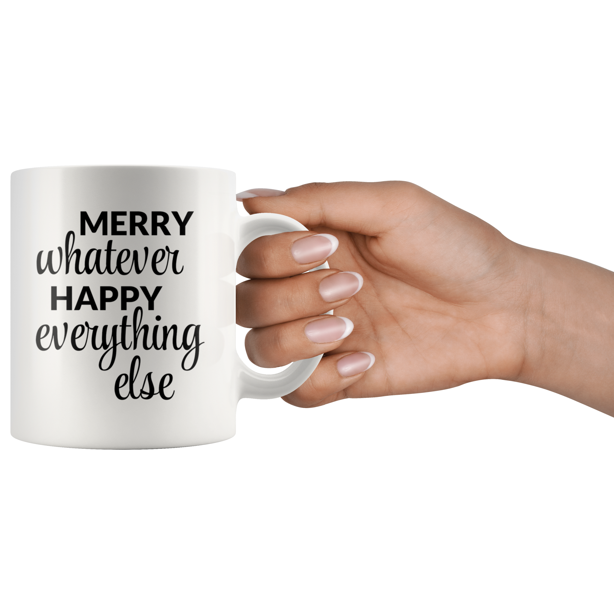 Merry Whatever Coffee Mug Merry Whatever Coffee Mug
