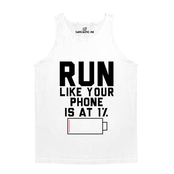 Run Like Your Phone Is At 1 % Unisex Tank Top Run Like Your Phone Is At 1 % White Unisex Tank Top | Sarcastic Me