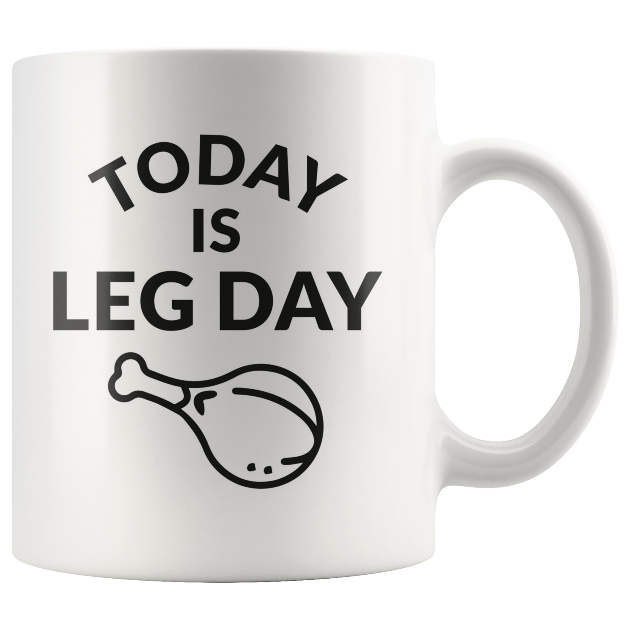 Today Is Leg Day Mug Today Is Leg Day Mug
