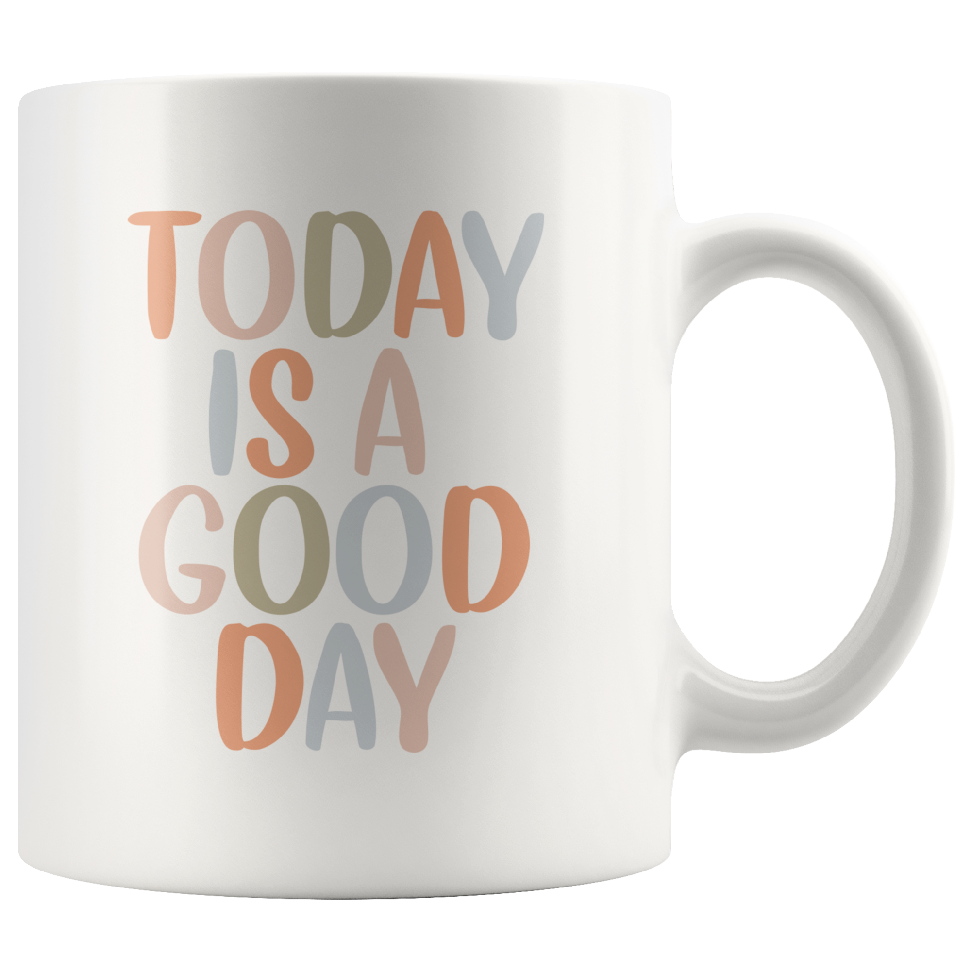 Today Is A Good Day Coffee Mug Today Is A Good Day Coffee Mug