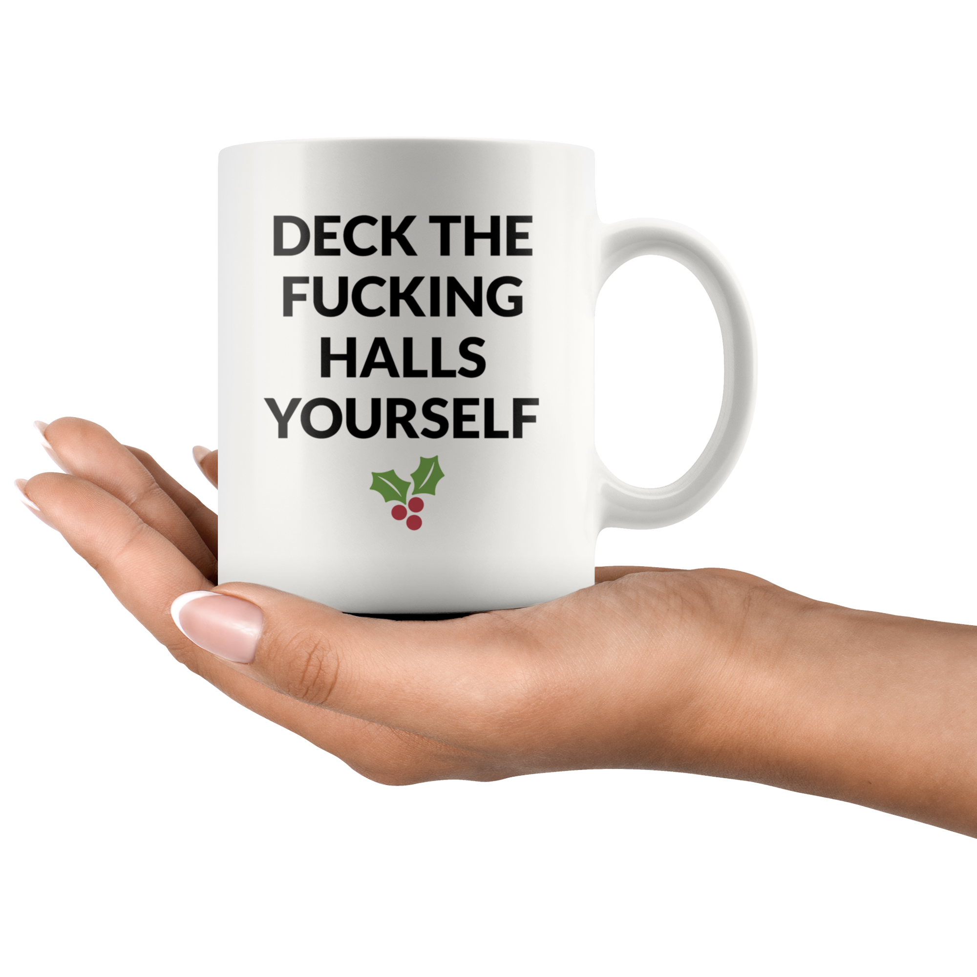 Deck The Halls Yourself Coffee Mug Deck The Halls Yourself Coffee Mug