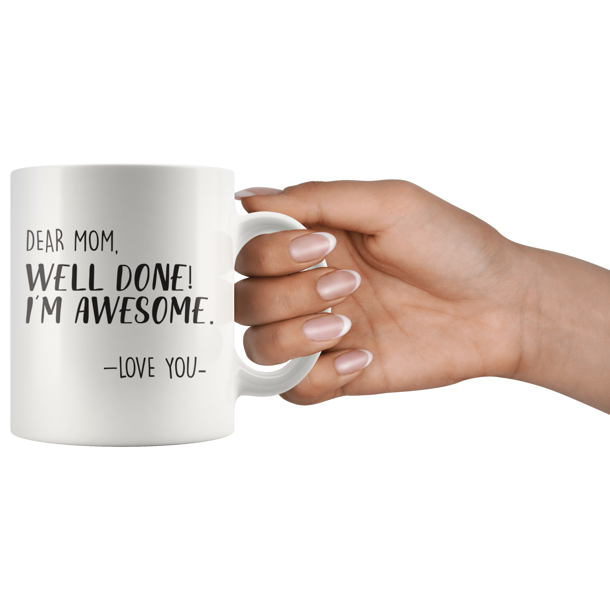 Well Done, Mom Coffee Mug Well Done, Mom Coffee Mug