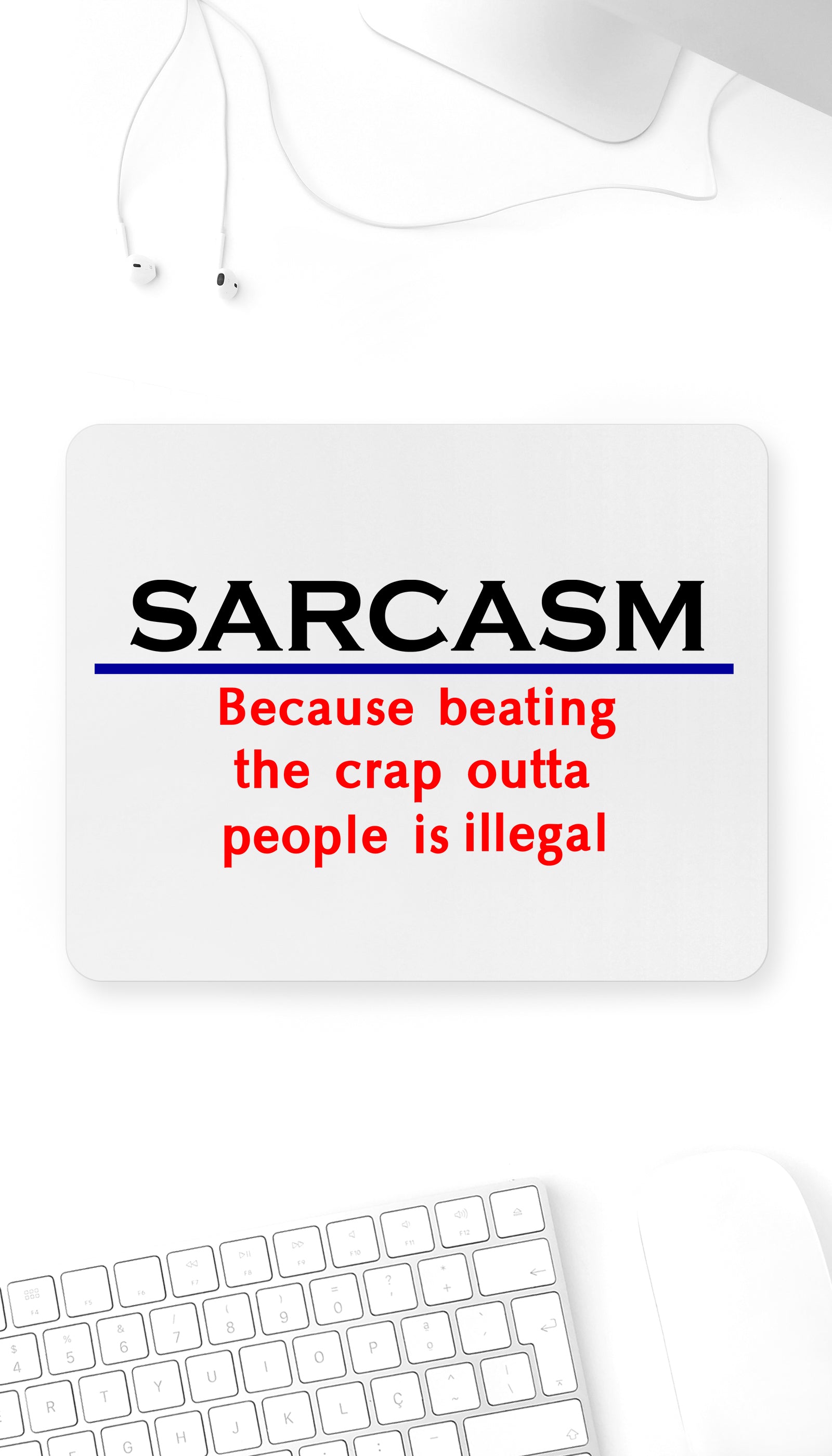 Sarcasm Because Beating Mouse Pad Sarcasm Because Beating Funny Office Mouse Pad