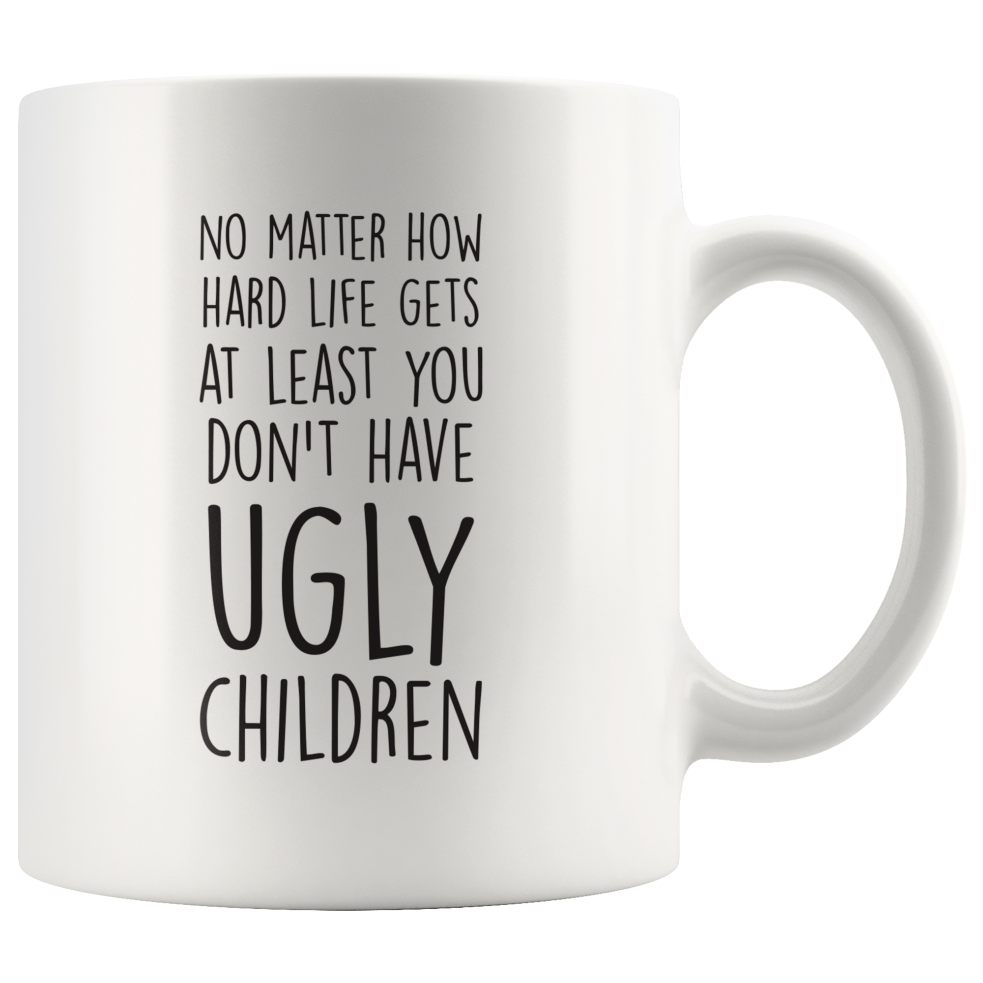 No Matter How Hard Life Gets Coffee Mug No Matter How Hard Life Gets Coffee Mug