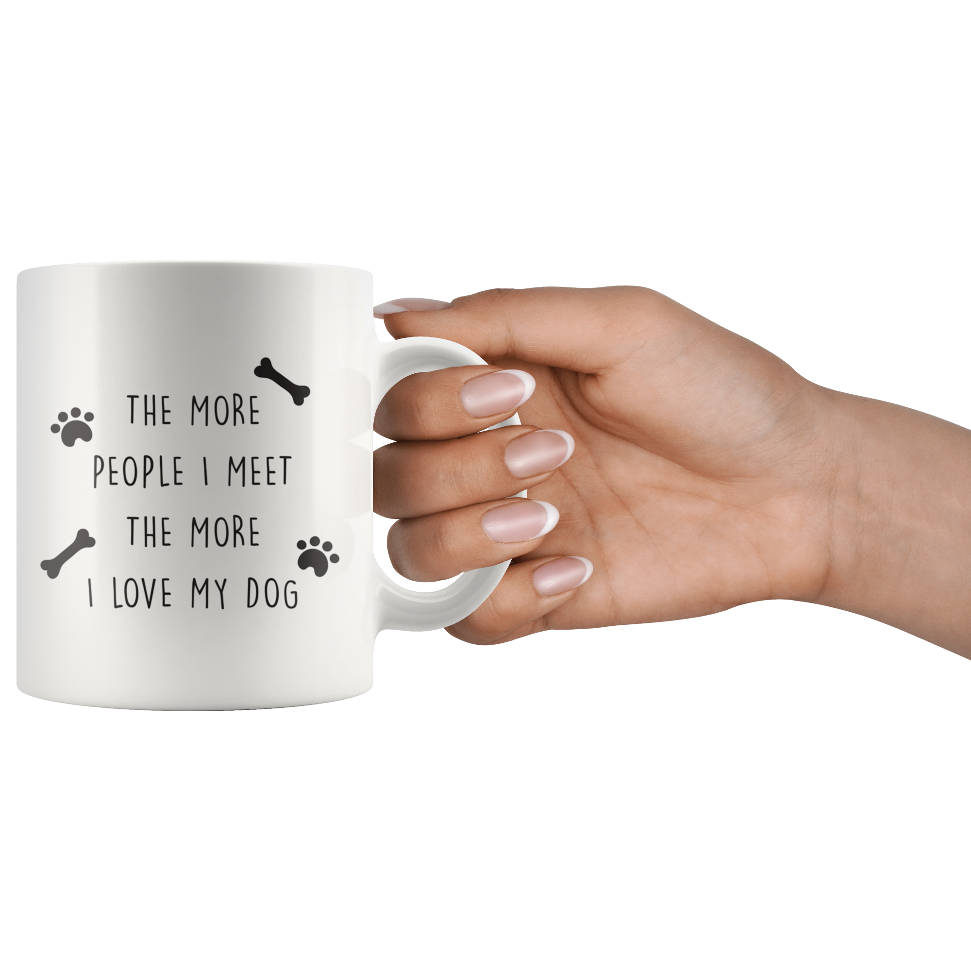 The More People I Meet Coffee Mug The More People I Meet Coffee Mug