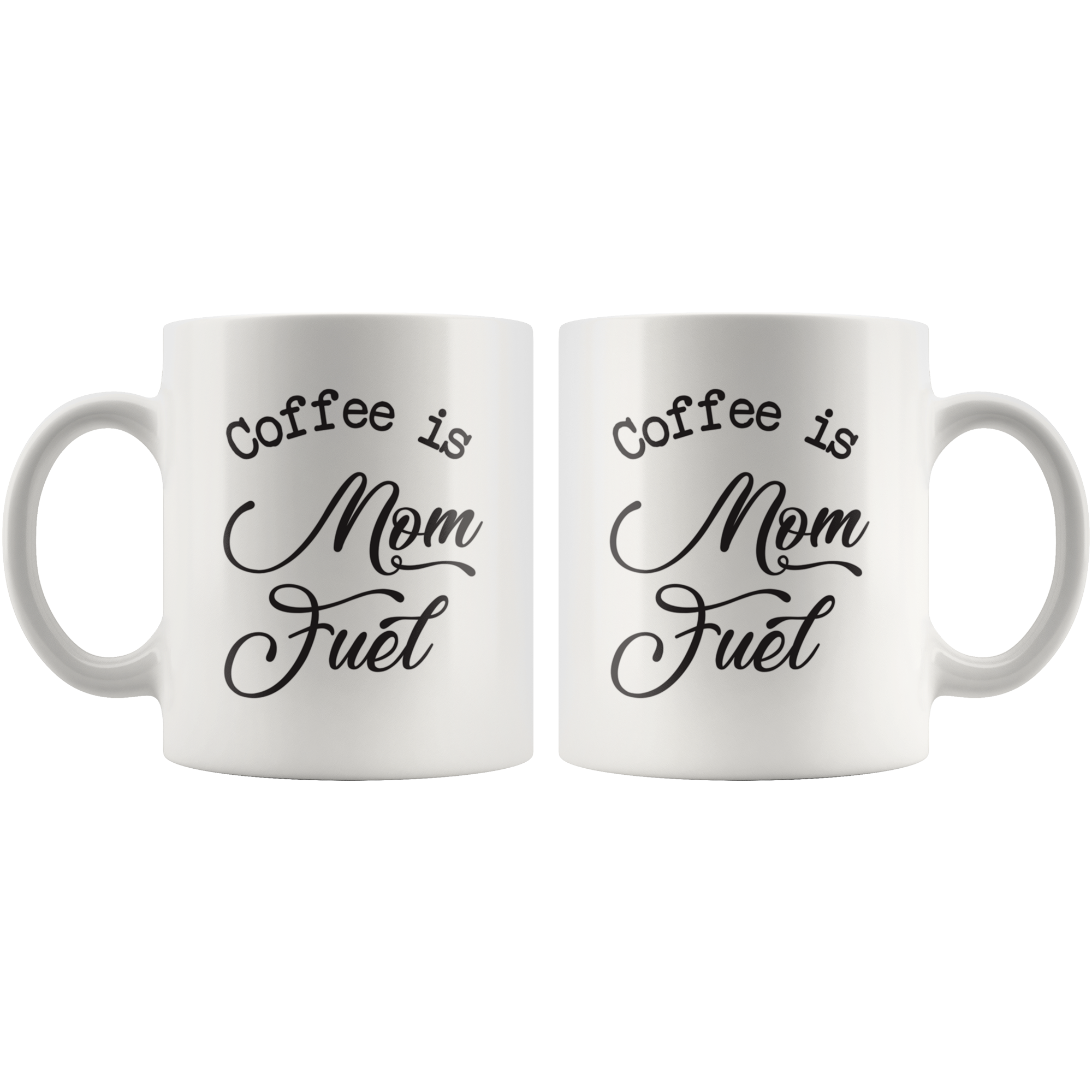 Coffee Is Mom Fuel Coffee Mug Coffee Is Mom Fuel Coffee Mug