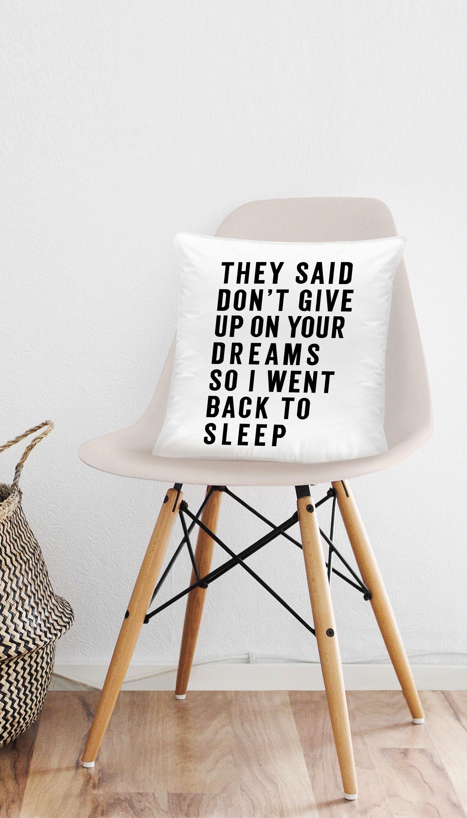 They Said Don't Give Up On Your Dreams Funny Home Throw Pillow They Said Don't Give Up On Your Dreams Funny & Clever Home Throw Pillow Gift | Sarcastic ME