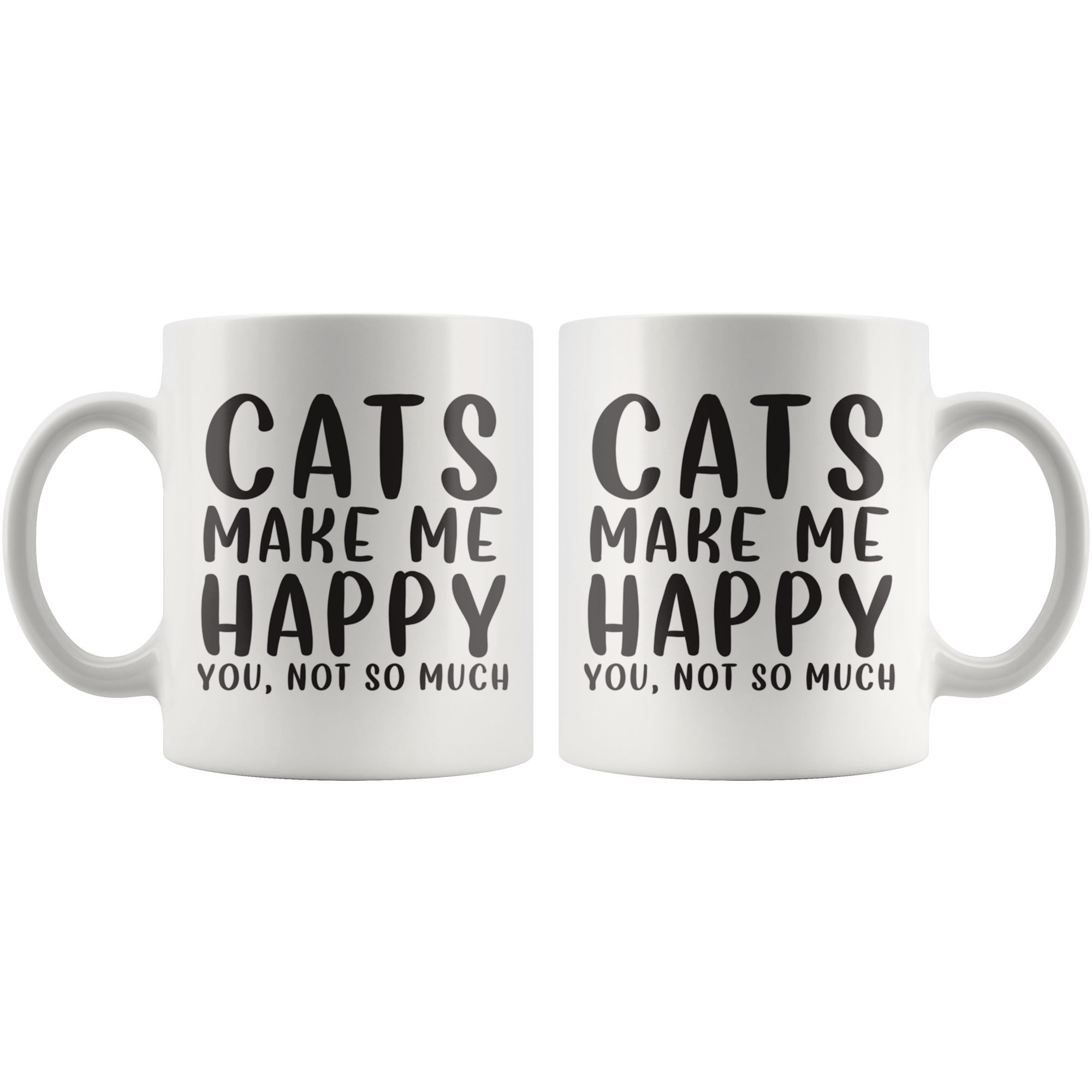 Cats Make Me Happy Coffee Mug Cats Make Me Happy Coffee Mug