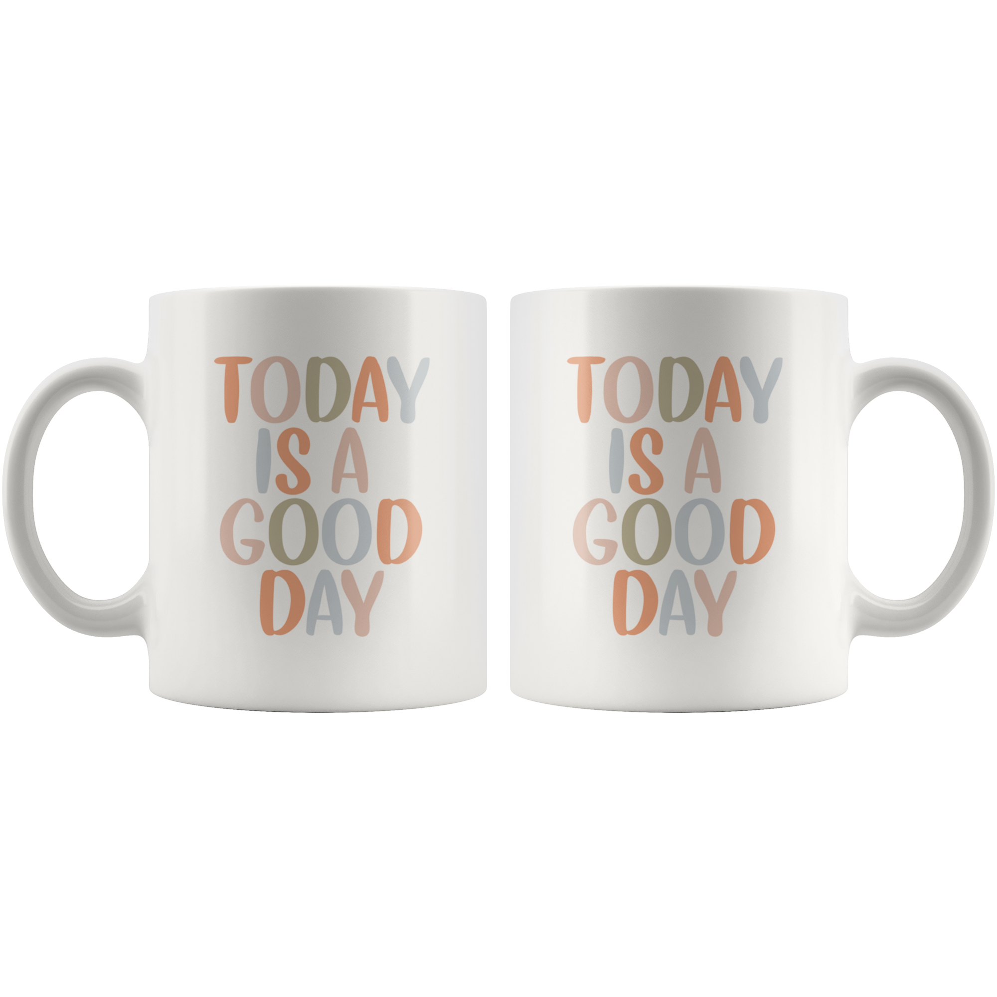 Today Is A Good Day Coffee Mug Today Is A Good Day Coffee Mug