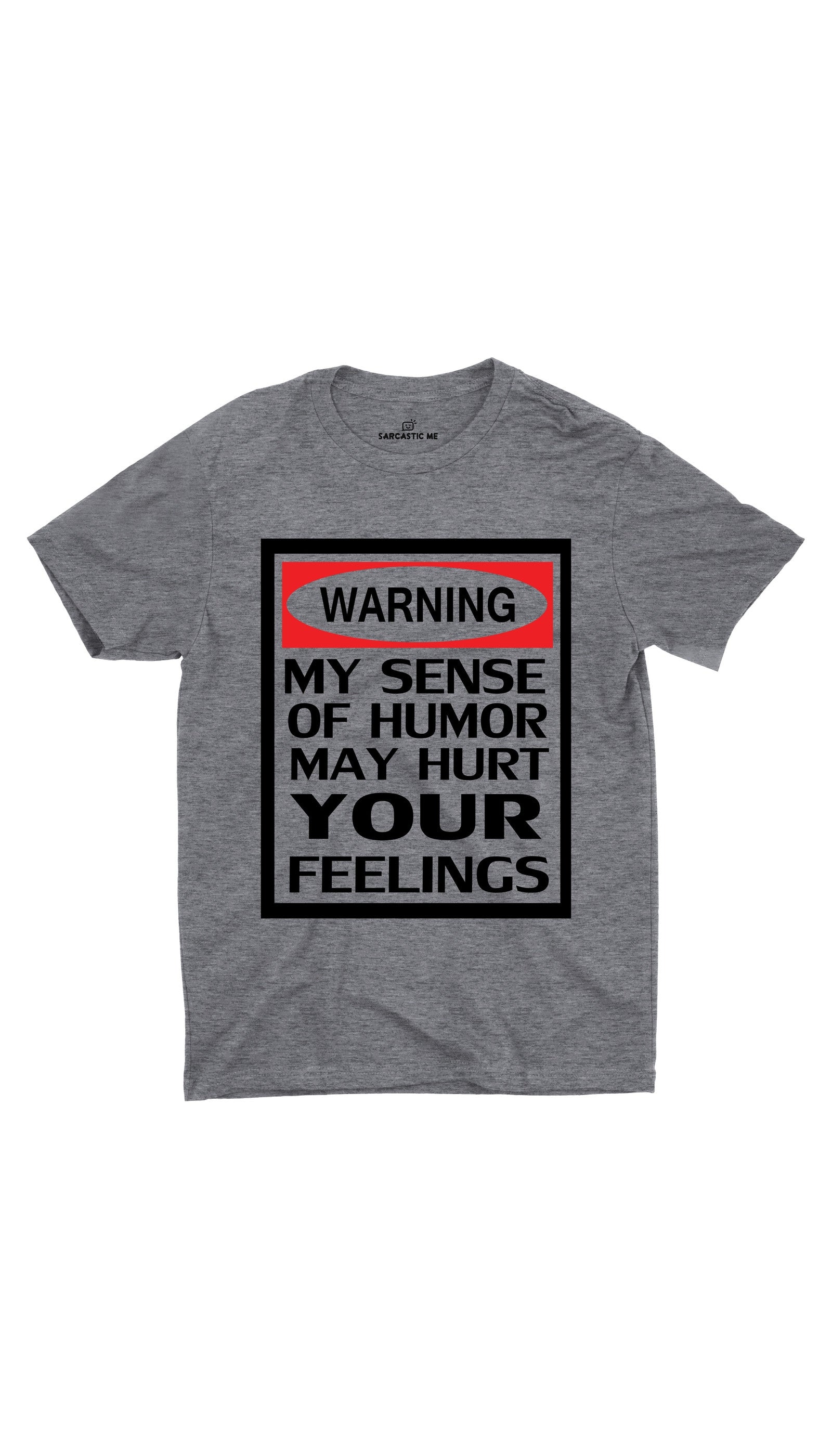Warning My Sense Of Humor Unisex T-shirt Warning My Sense OF Humor Gray T-shirt | Sarcastic ME