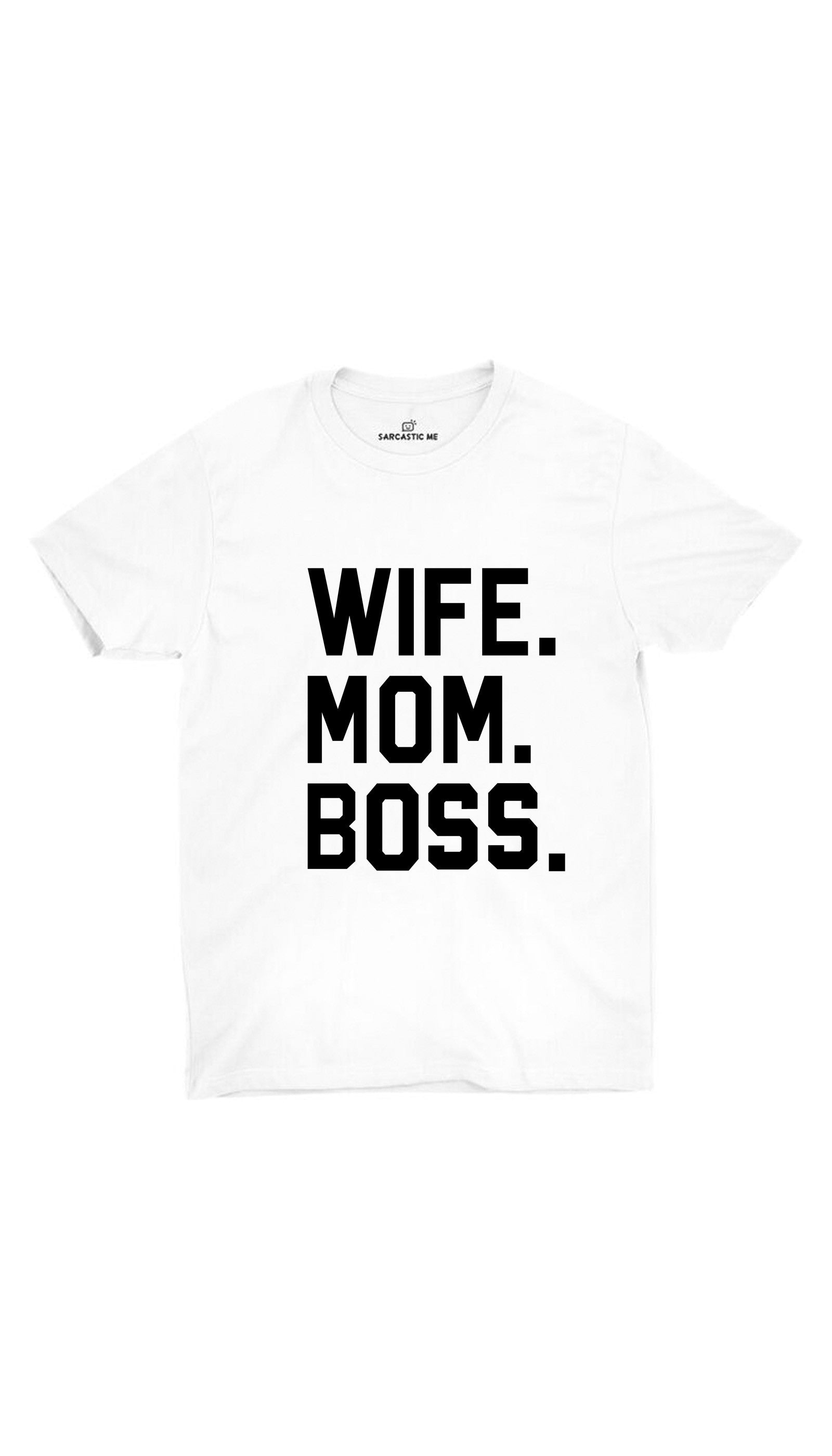 Wife Mom Boss Unisex T-shirt Wife Mom Boss White Unisex T-shirt | Sarcastic ME