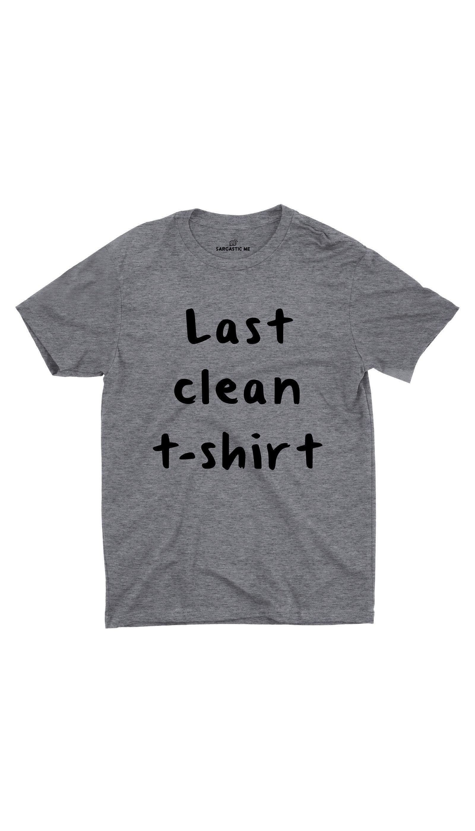 Last Clean T-shirt Unisex T-shirt Last Clean T-shirt Gray Unisex T-shirt | Sarcastic ME