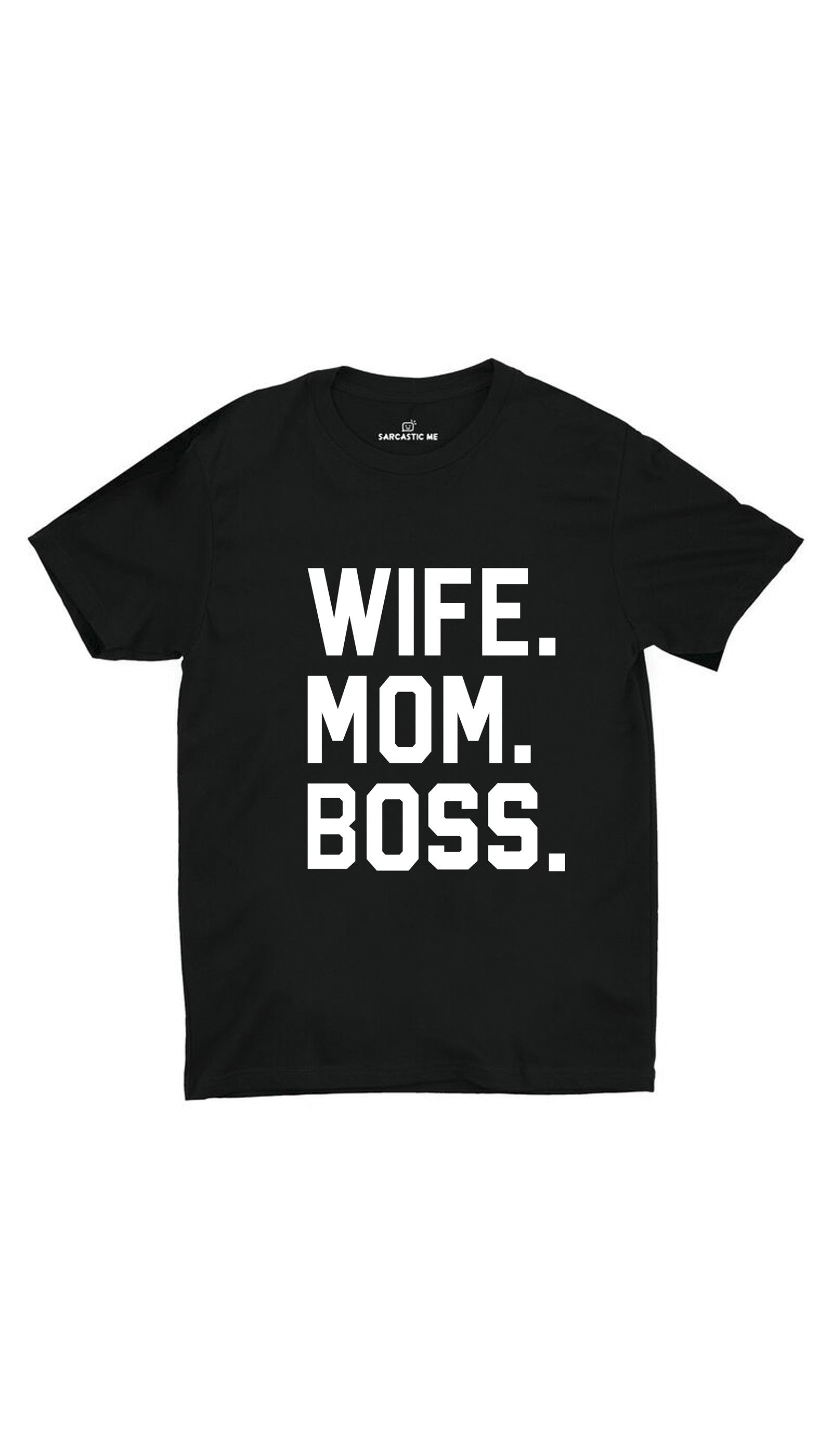 Wife Mom Boss Unisex T-shirt Wife Mom Boss Black Unisex T-shirt | Sarcastic ME