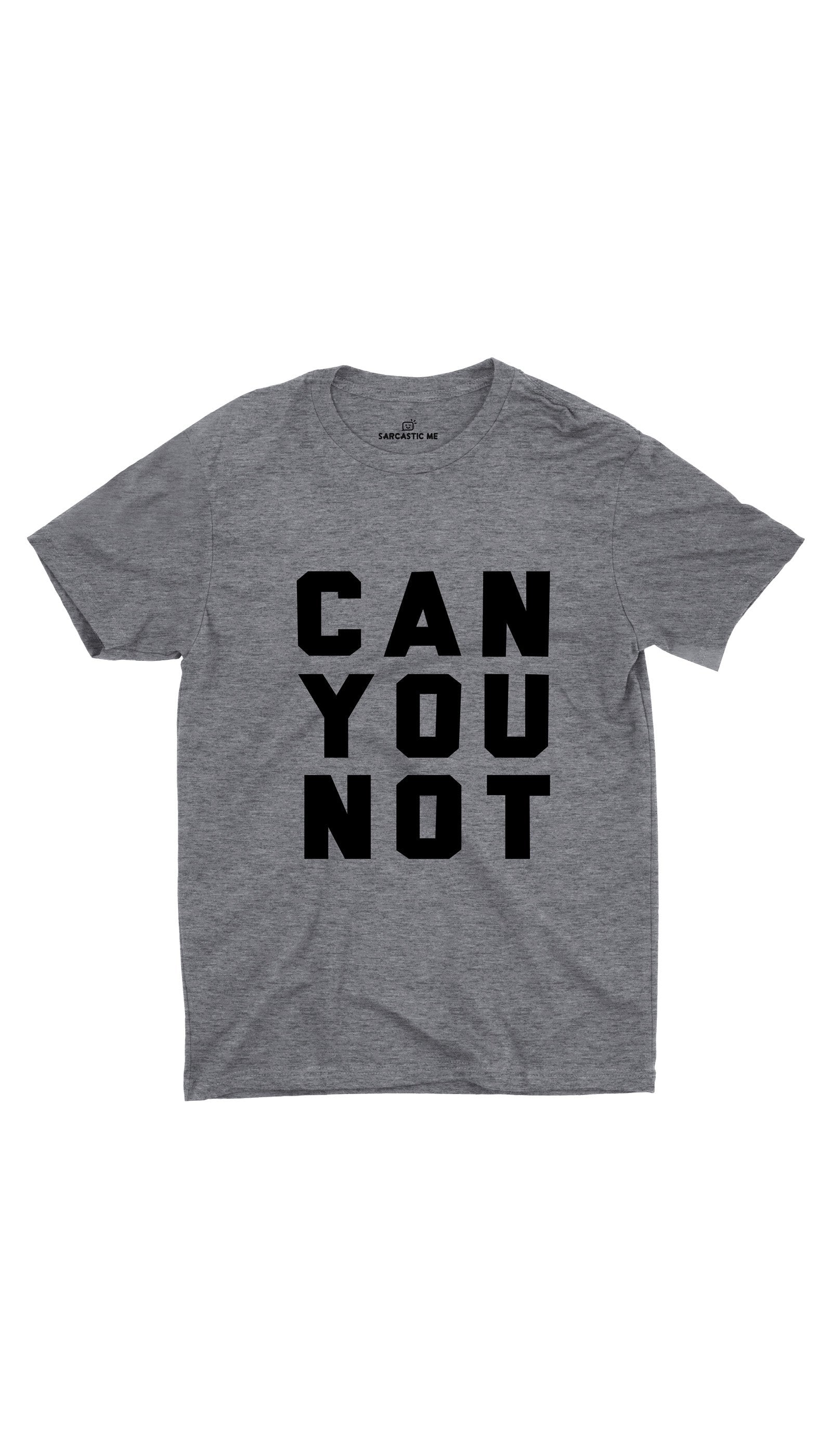 Can You Not Unisex T-Shirt Can You Not Gray Unisex T-Shirt | Sarcastic ME