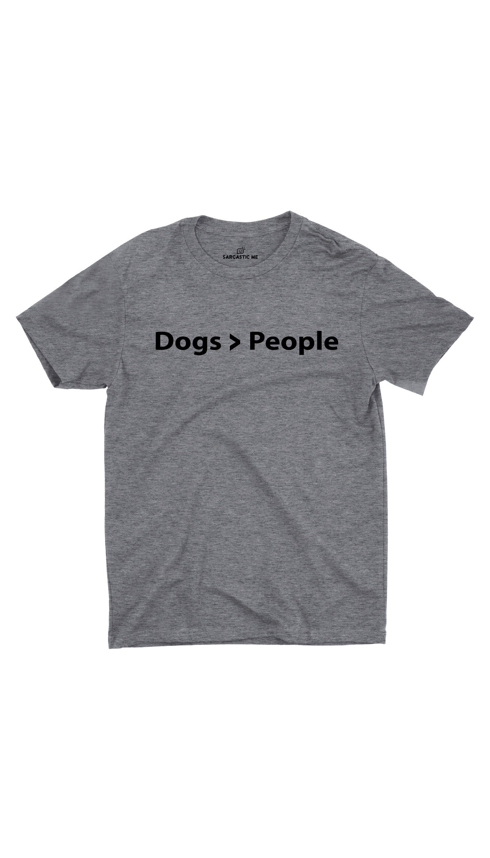 Dogs > People Unisex T-shirt Dogs > People Gray Unisex T-shirt | Sarcastic ME
