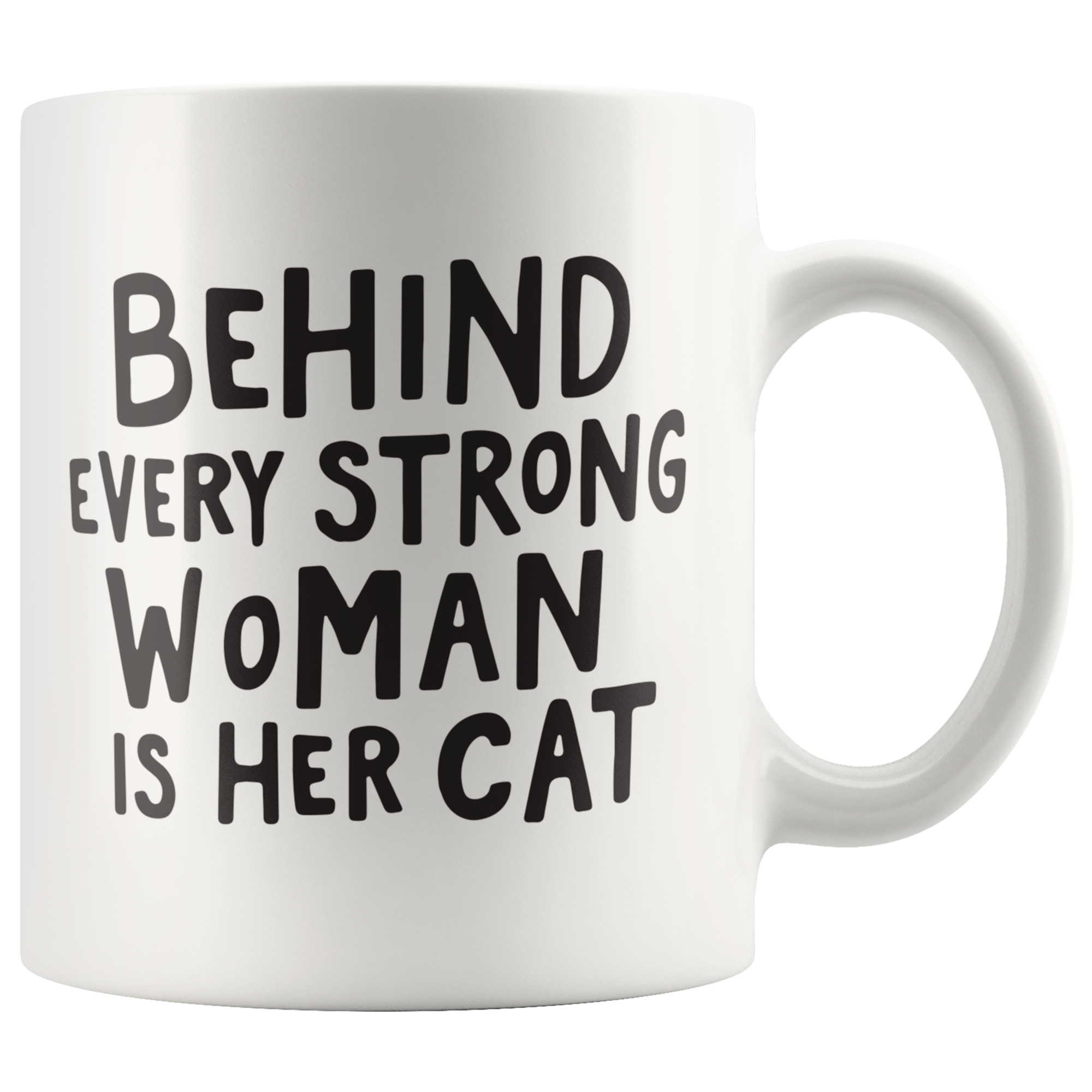 Behind Every Woman Is Her Cat Coffee Mug Behind Every Woman Is Her Cat Coffee Mug