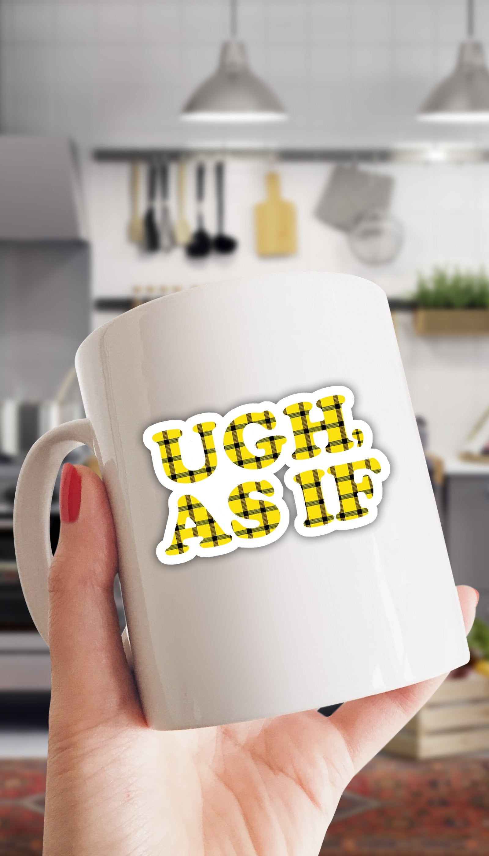 Ugh, As If Mug Ugh, As If White Ceramic Funny Mug | Sarcastic ME