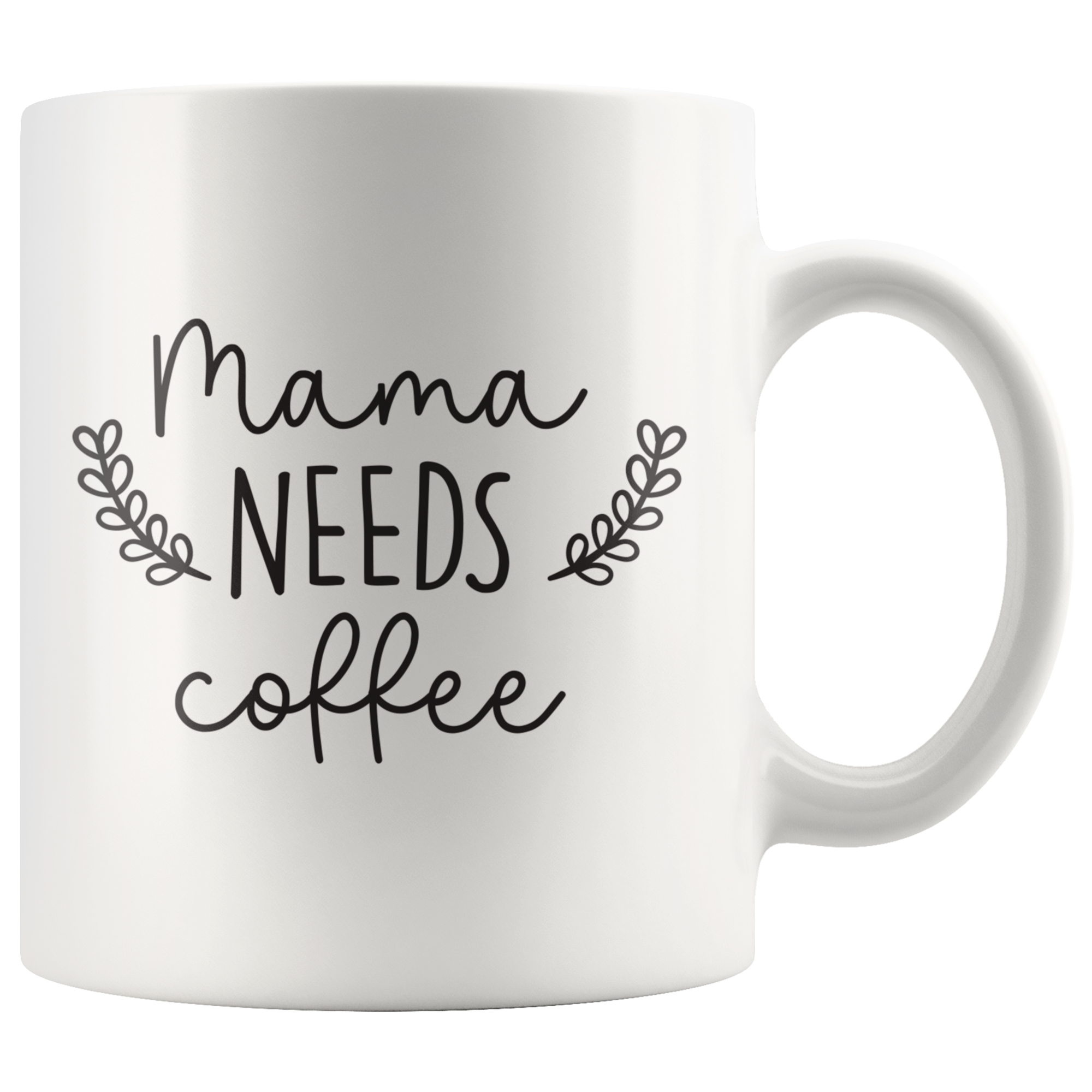 Mama Needs Coffee Mug Mama Needs Coffee Mug