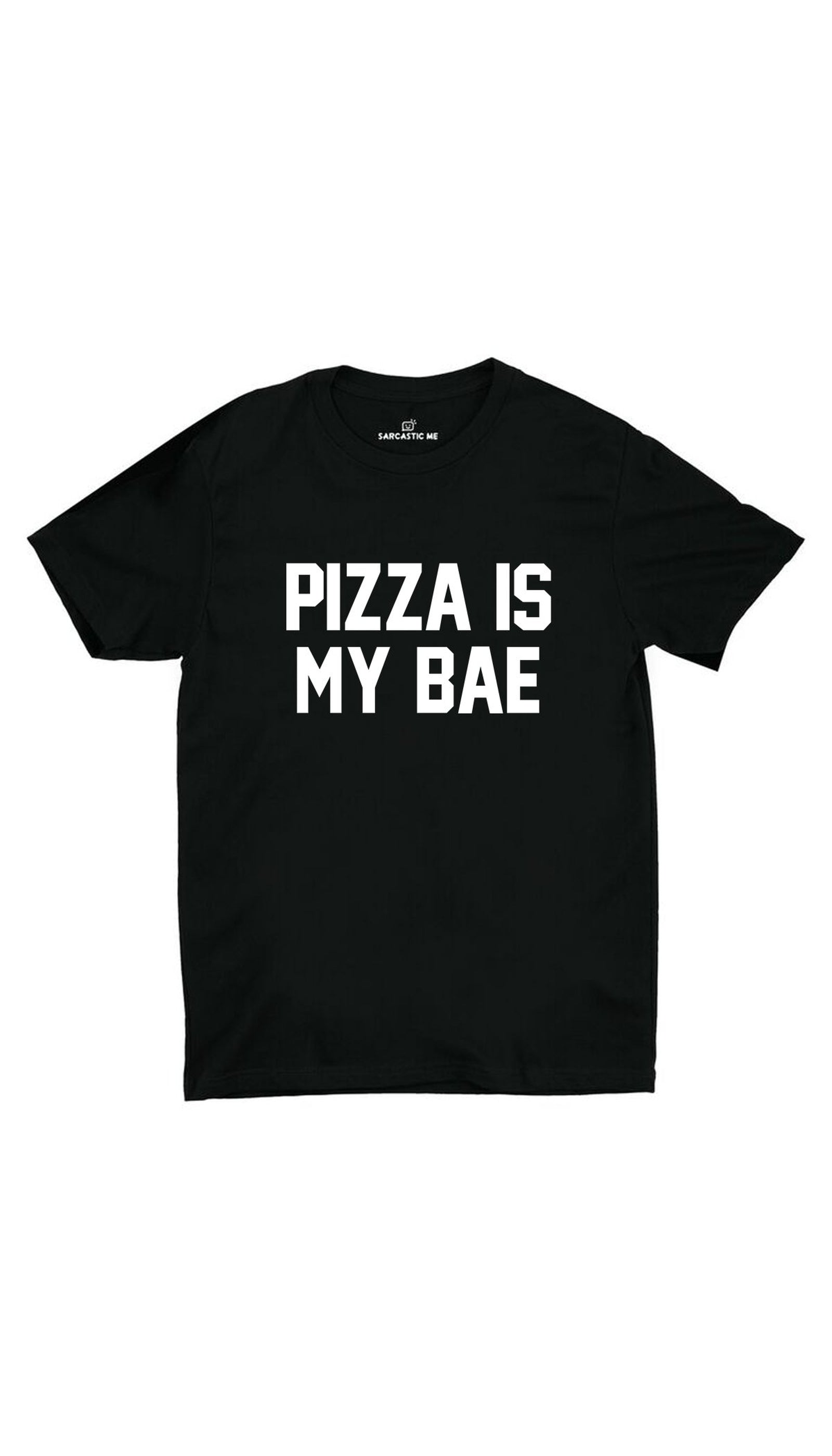 Pizza Is My Bae Unisex T-shirt Pizza Is My Bae Black Unisex T-shirt | Sarcastic ME