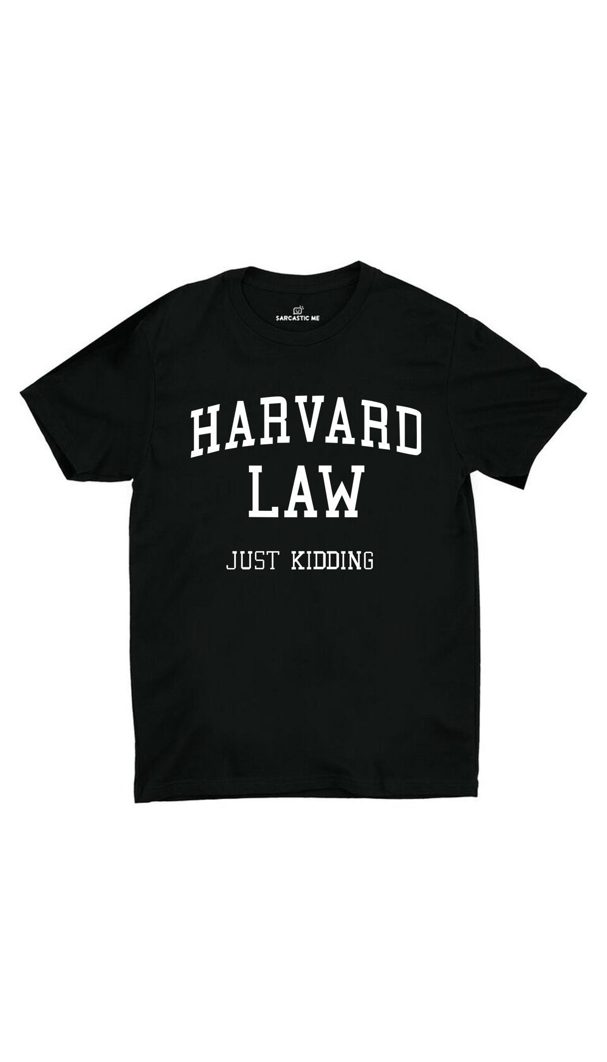 Harvard Law Just Kidding Unisex T-shirt Harvard Law Just Kidding Black Unisex T-shirt | Sarcastic ME