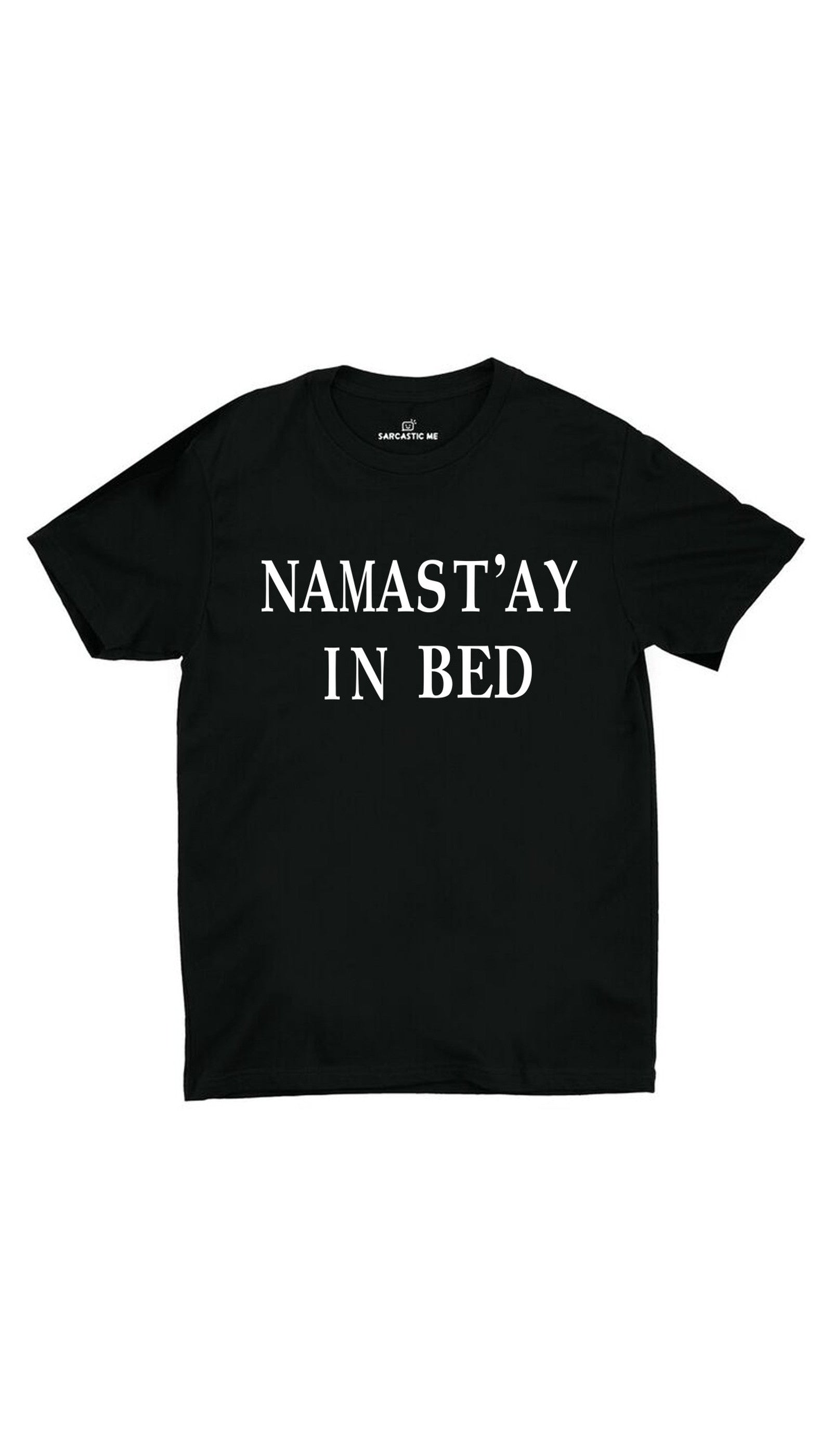 Namast'ay In Bed Unisex T-shirt Namast'ay In Bed Black Unisex T-shirt | Sarcastic ME
