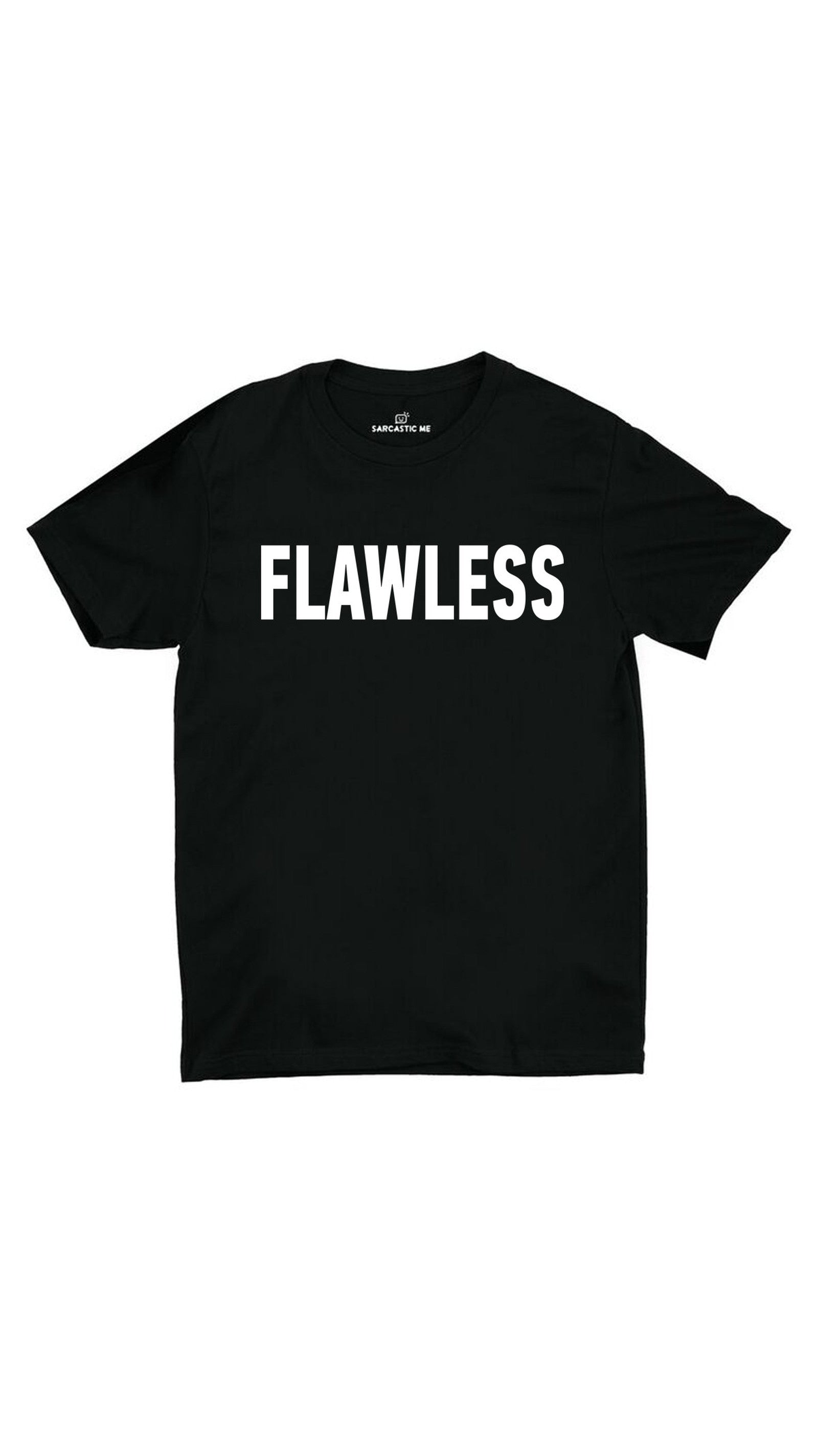 Flawless Unisex T-shirt Flawless Black Unisex T-shirt | Sarcastic ME
