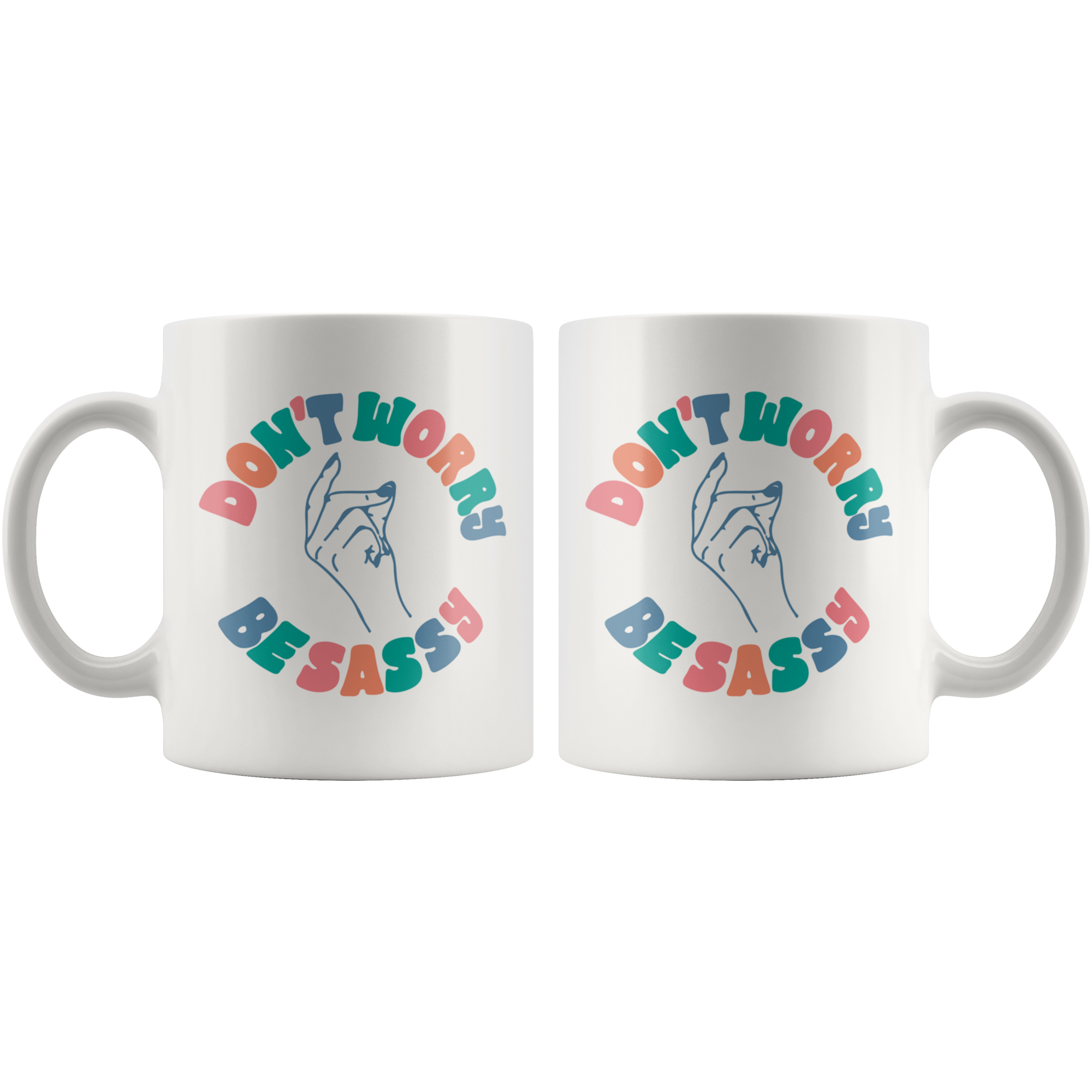 Don't Worry Be Sassy Coffee Mug Don't Worry Be Sassy Coffee Mug