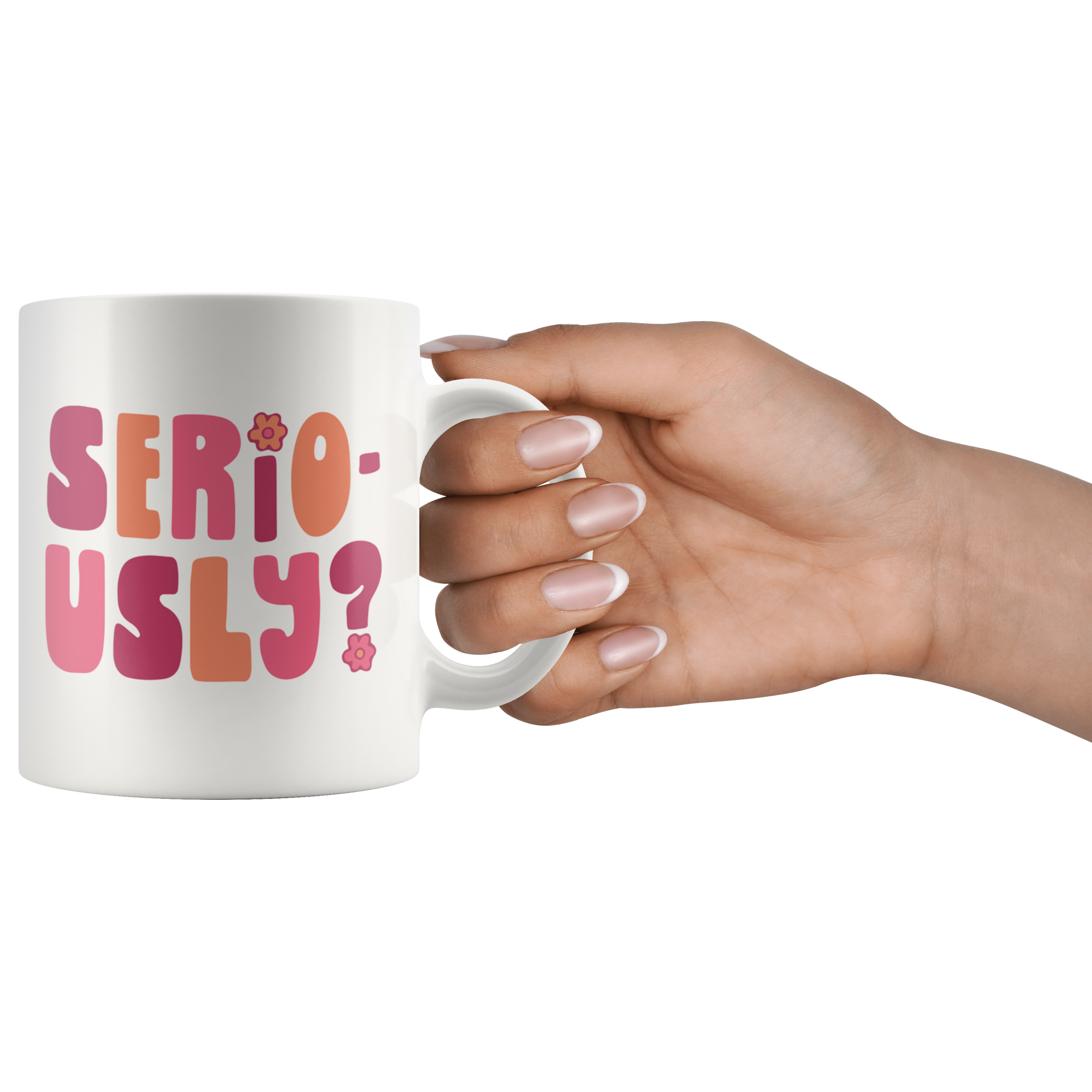 Seriously? Coffee Mug Seriously? Coffee Mug