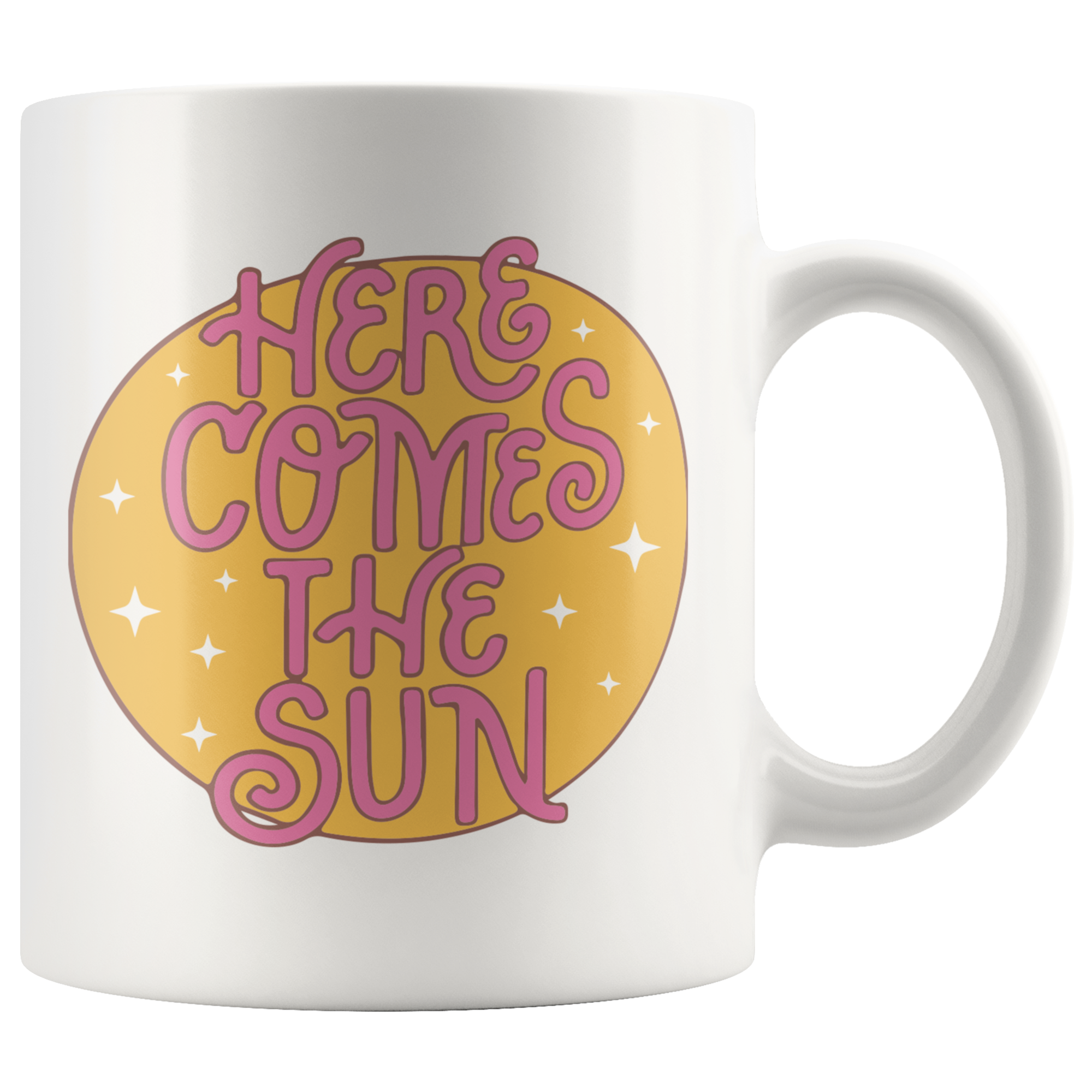 Here Comes The Sun Coffee Mug Here Comes The Sun Coffee Mug