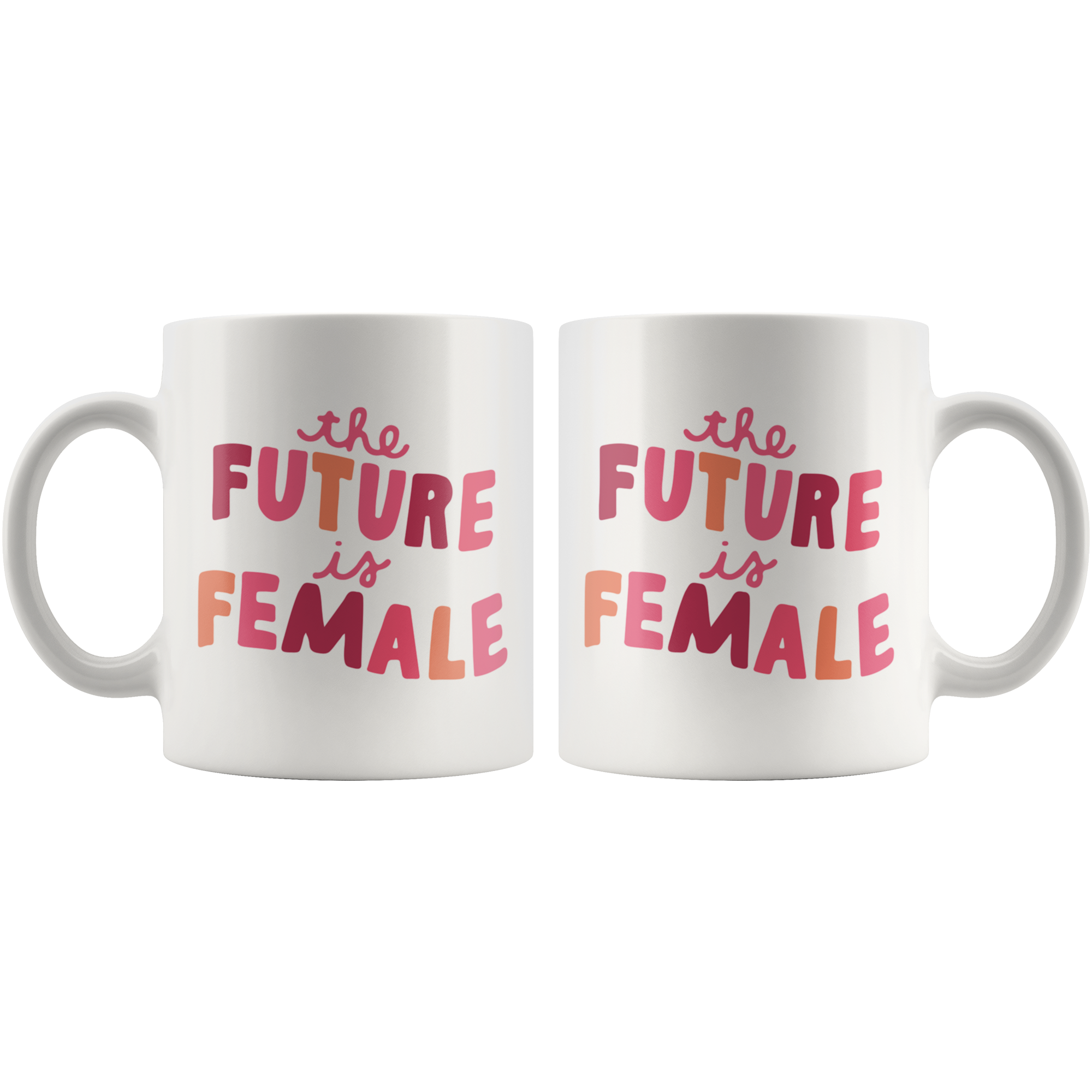 The Future Is Female Coffee Mug The Future Is Female Coffee Mug
