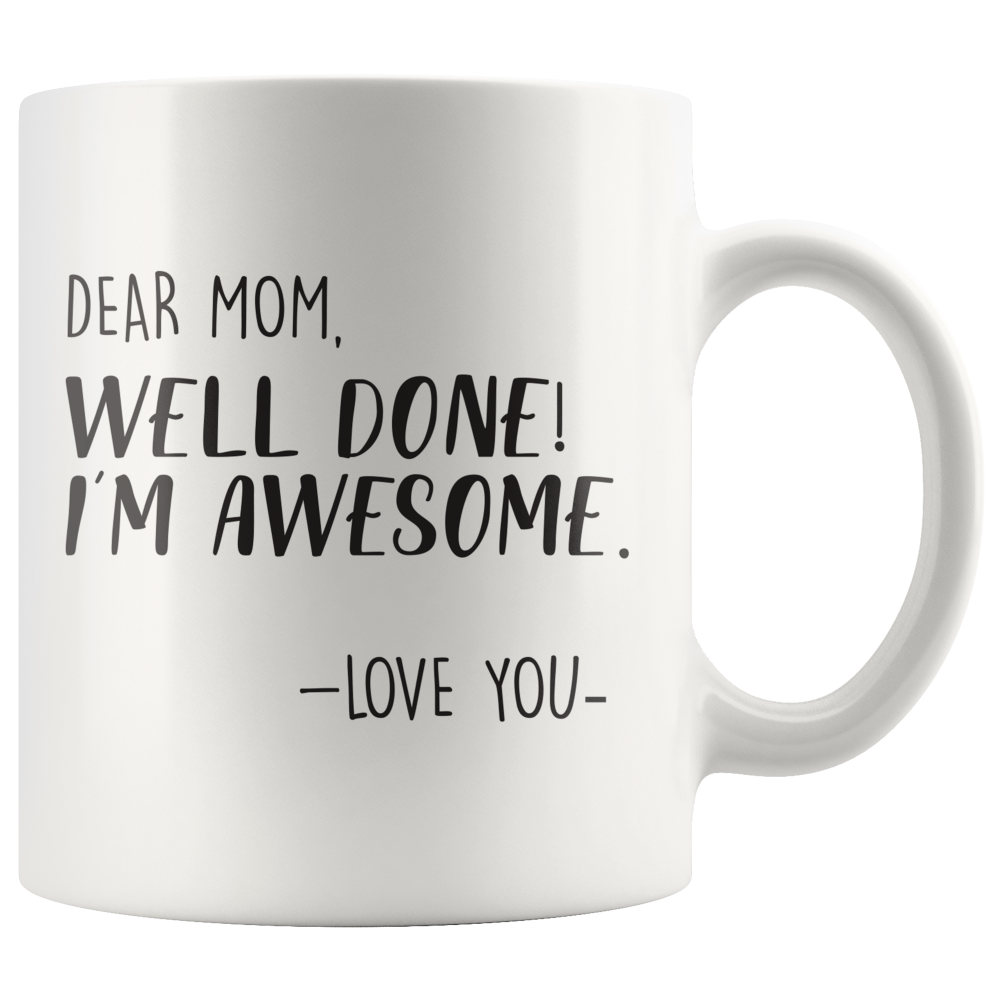 Well Done, Mom Coffee Mug Well Done, Mom Coffee Mug