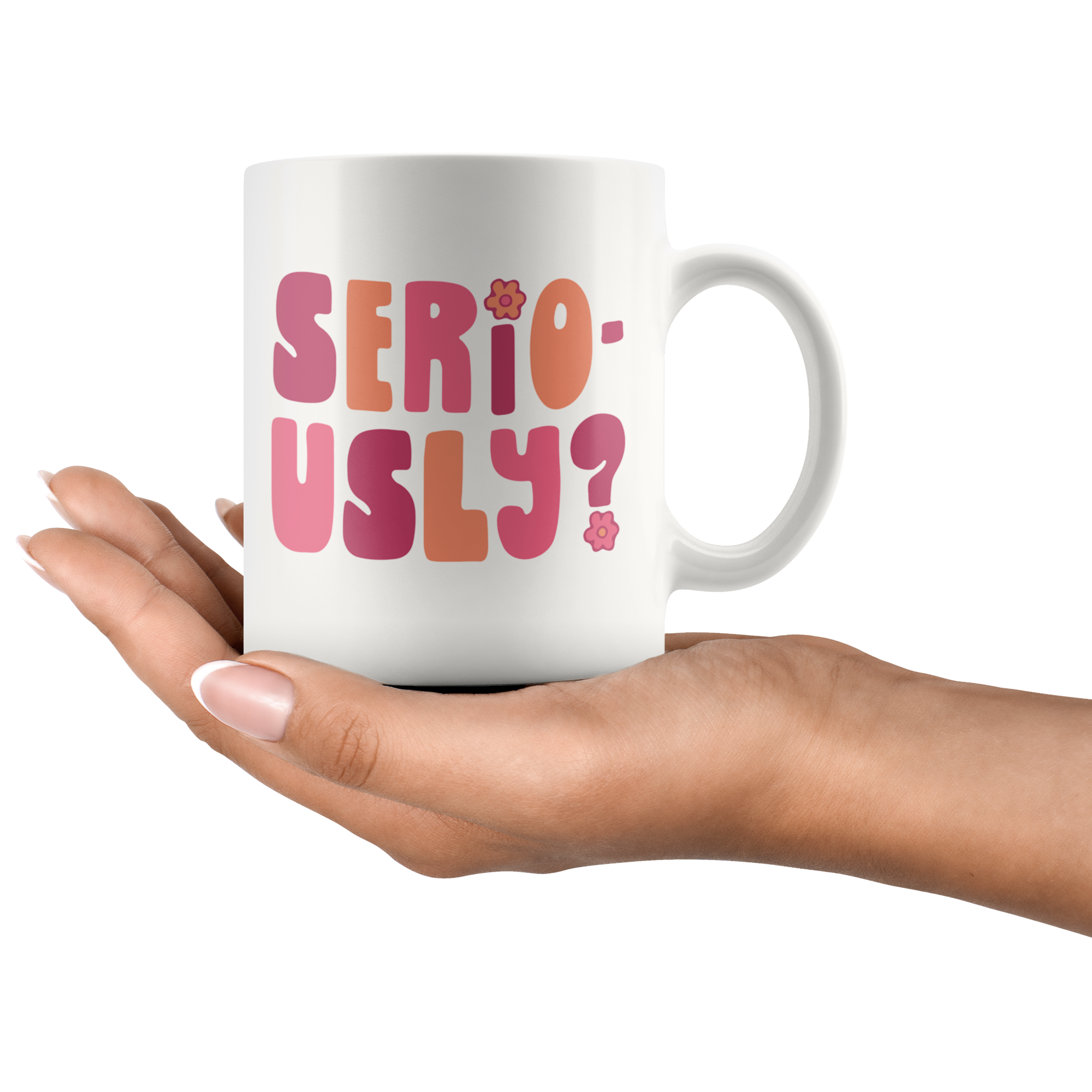 Seriously? Coffee Mug Seriously? Coffee Mug