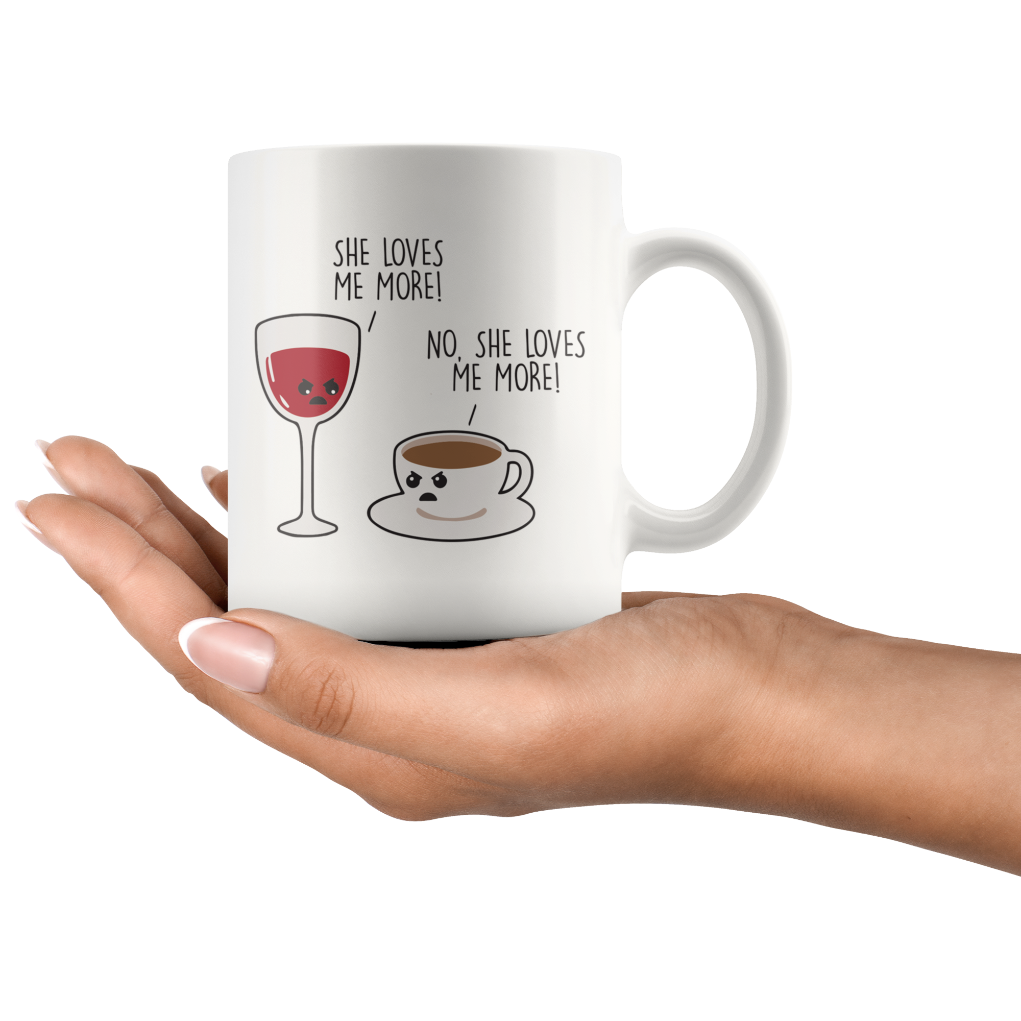 She Loves Me More Coffee Mug She Loves Me More Coffee Mug