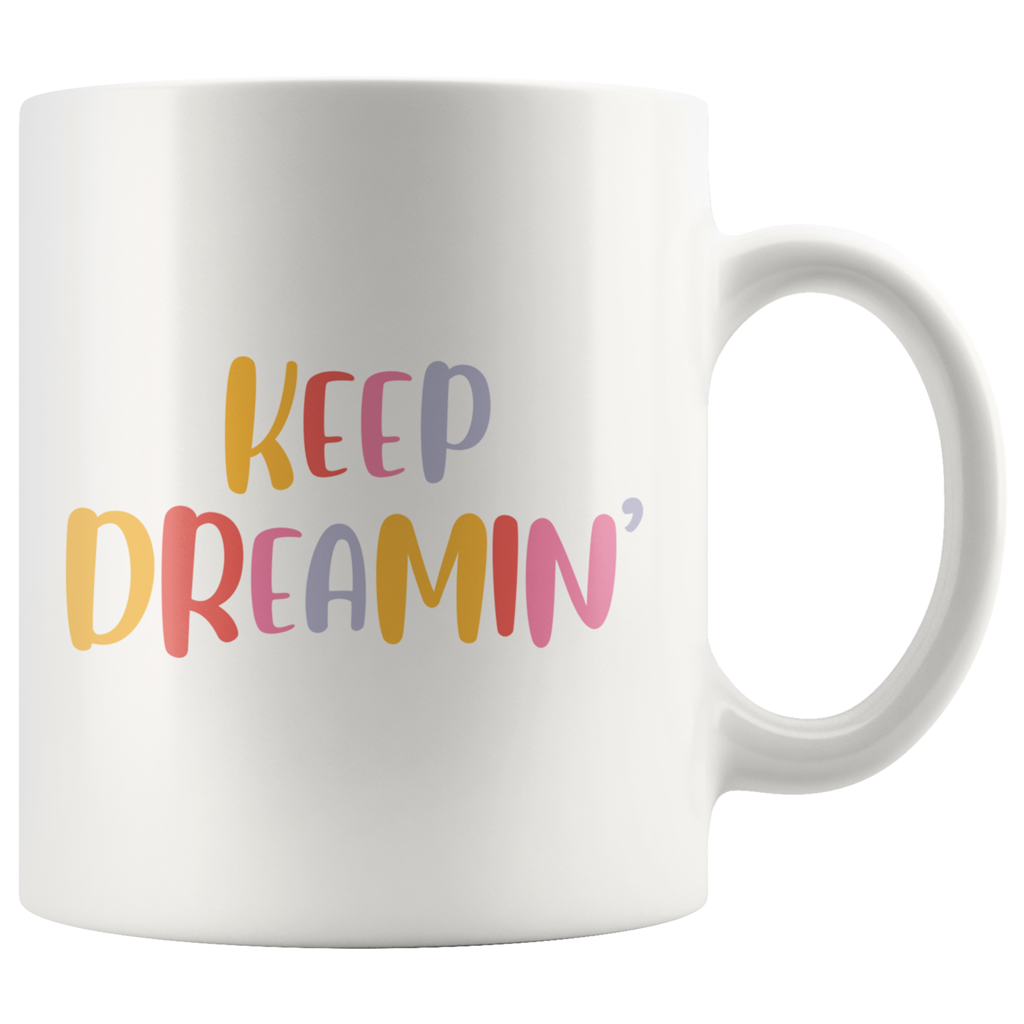 Keep Dreaming Coffee Mug Keep Dreaming Coffee Mug
