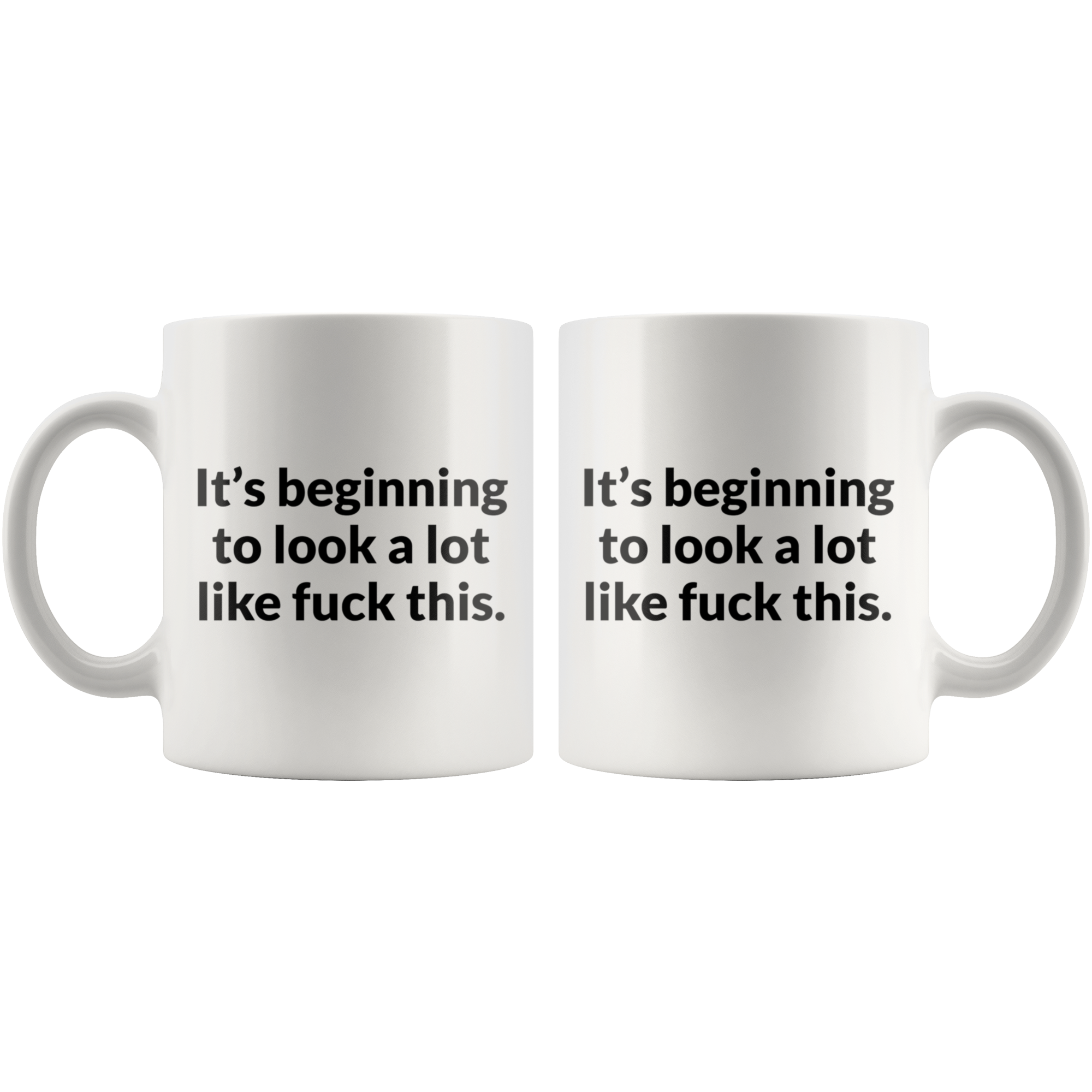 Its Beginning To Look A lot Like F-This Coffee Mug Its Beginning To Look A lot Like F-This Coffee Mug