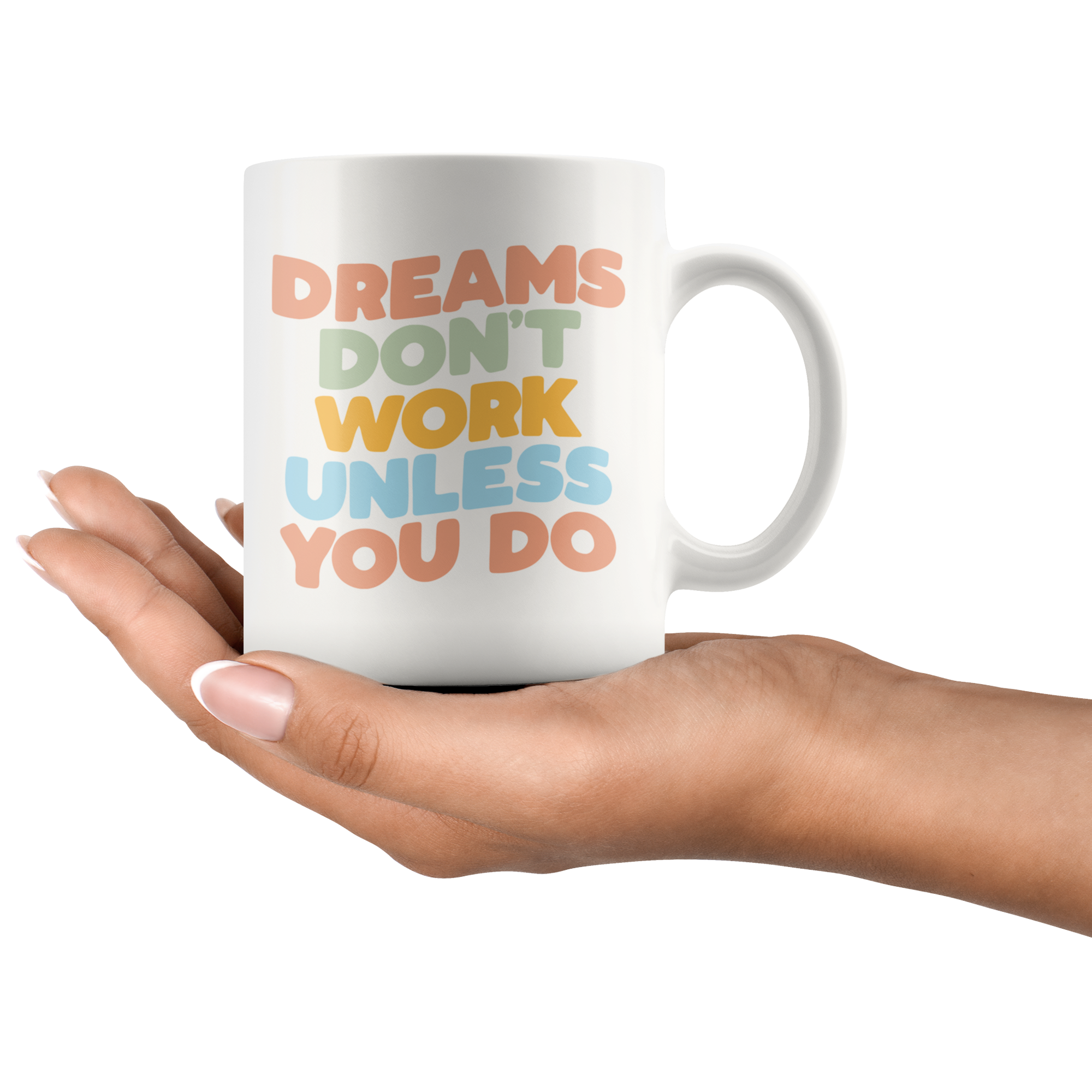 Dreams Don't Work Coffee Mug Dreams Don't Work Coffee Mug